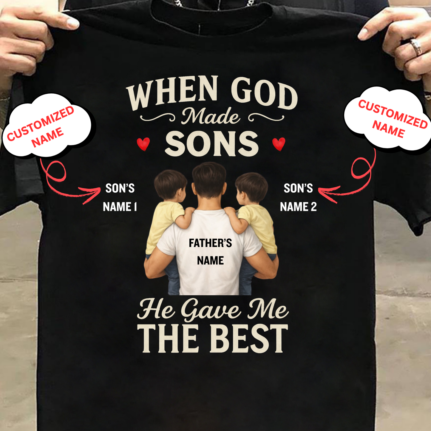 CUSTOMIZED-HE GAVE ME THE BEST SONS (FATHER) CLASSIC T-SHIRT