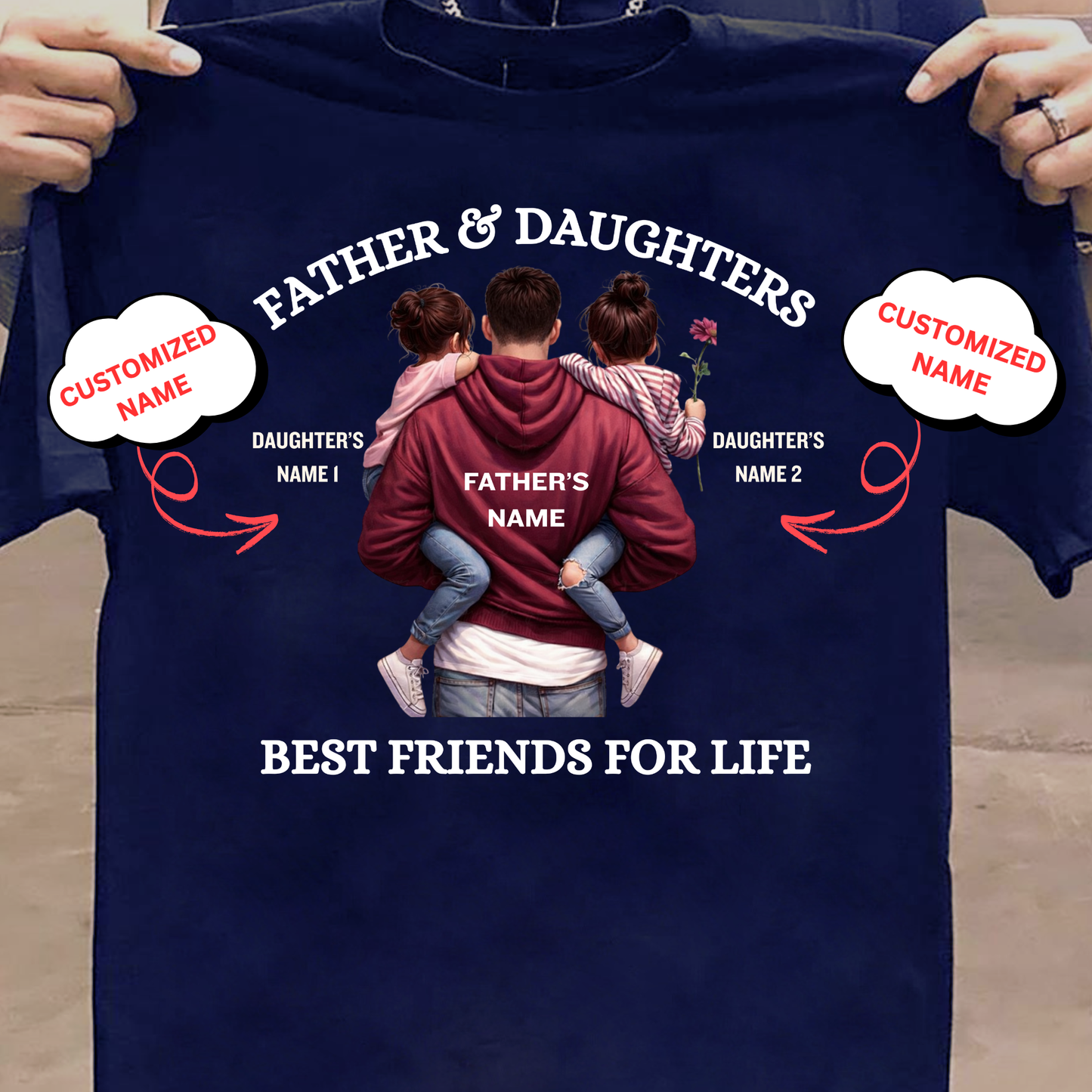 CUSTOMIZED- FATHER & DAUGHTERS BEST FRIENDS FOR LIFE CLASSIC T-SHIRT