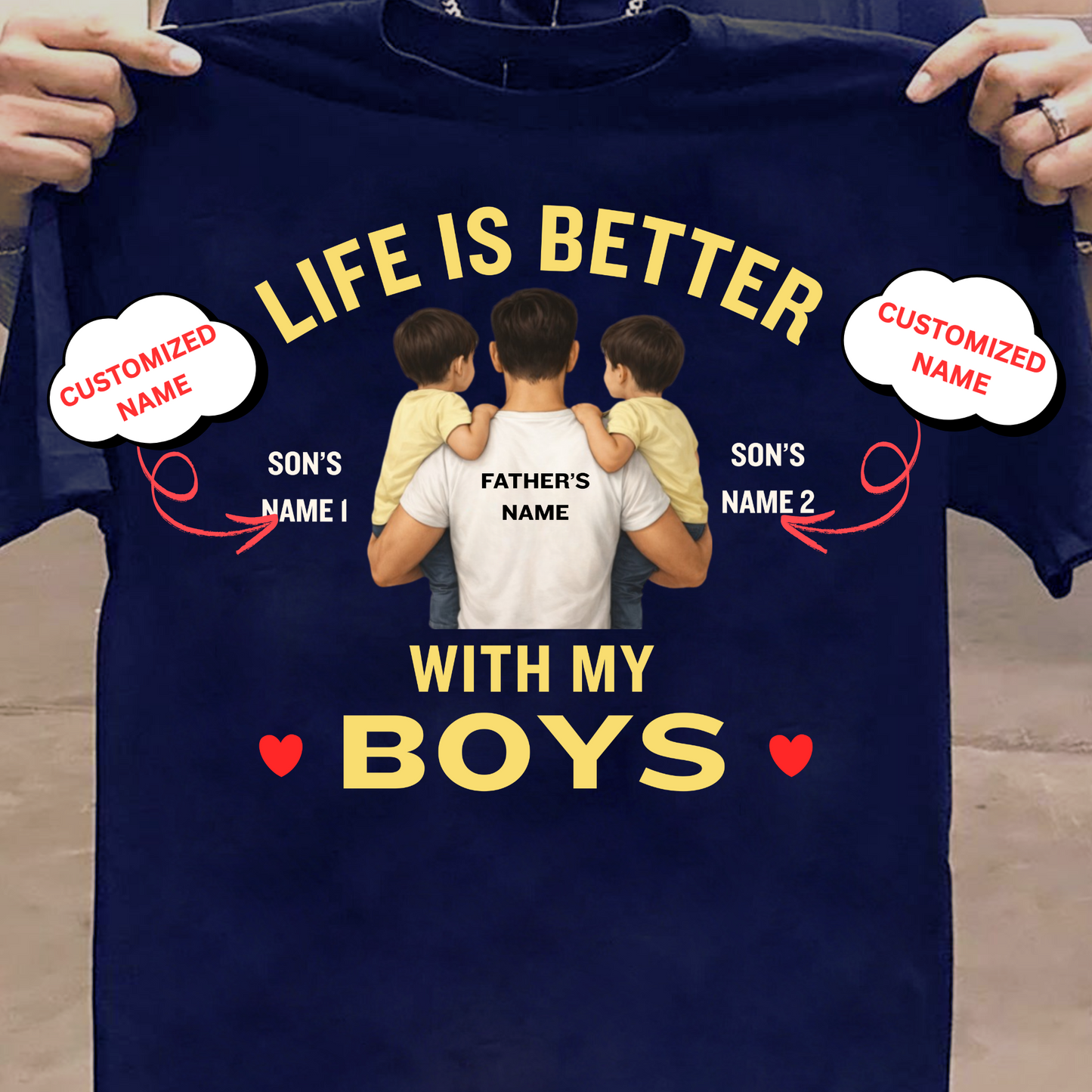 CUSTOMIZED-LIFE IS BETTER WITH MY BOYS (FATHER) CLASSIC T-SHIRT