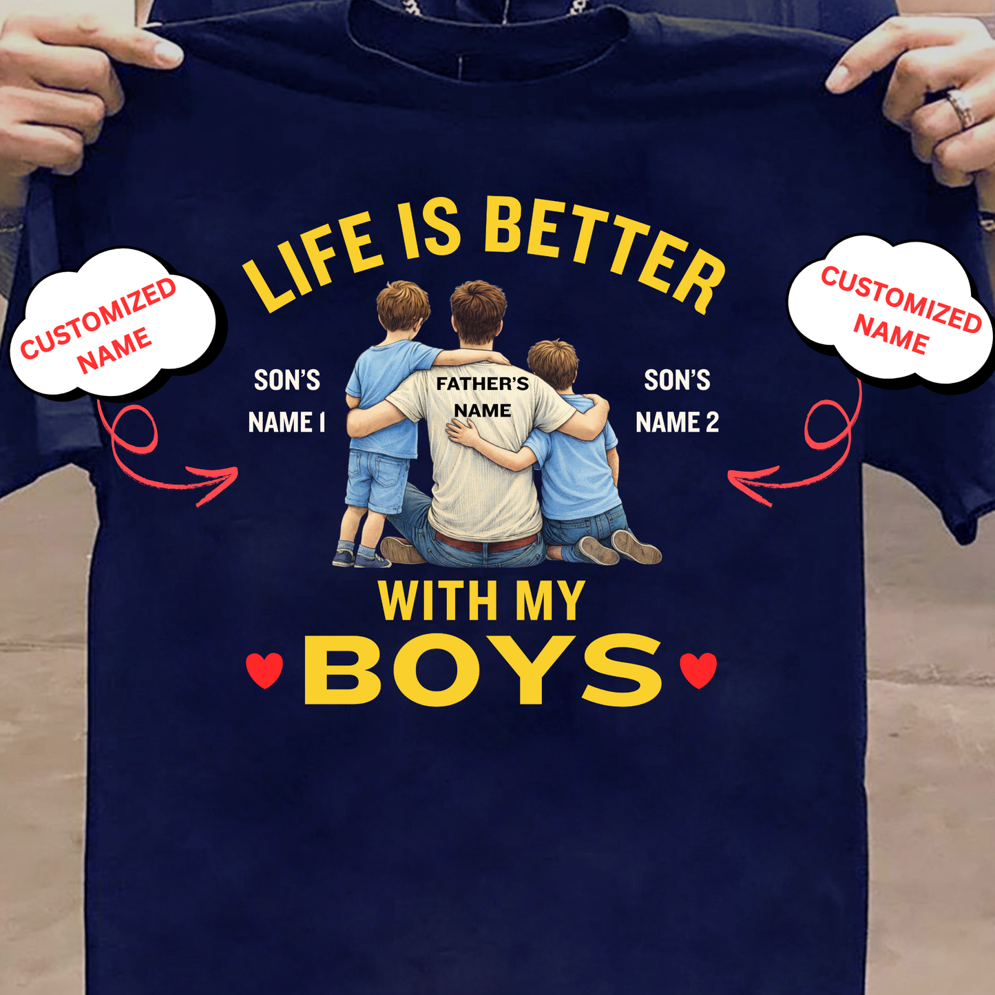 CUSTOMIZED-LIFE IS BETTER WITH MY BOYS (FATHER) CLASSIC T-SHIRT