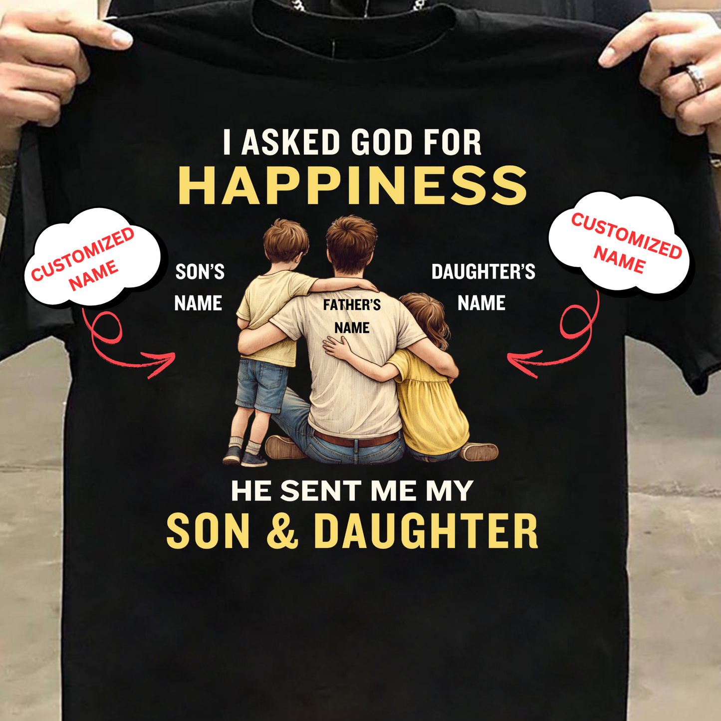 CUSTOMIZED-GOD SENT ME SON & DAUGHTER (FATHER) CLASSIC T-SHIRT
