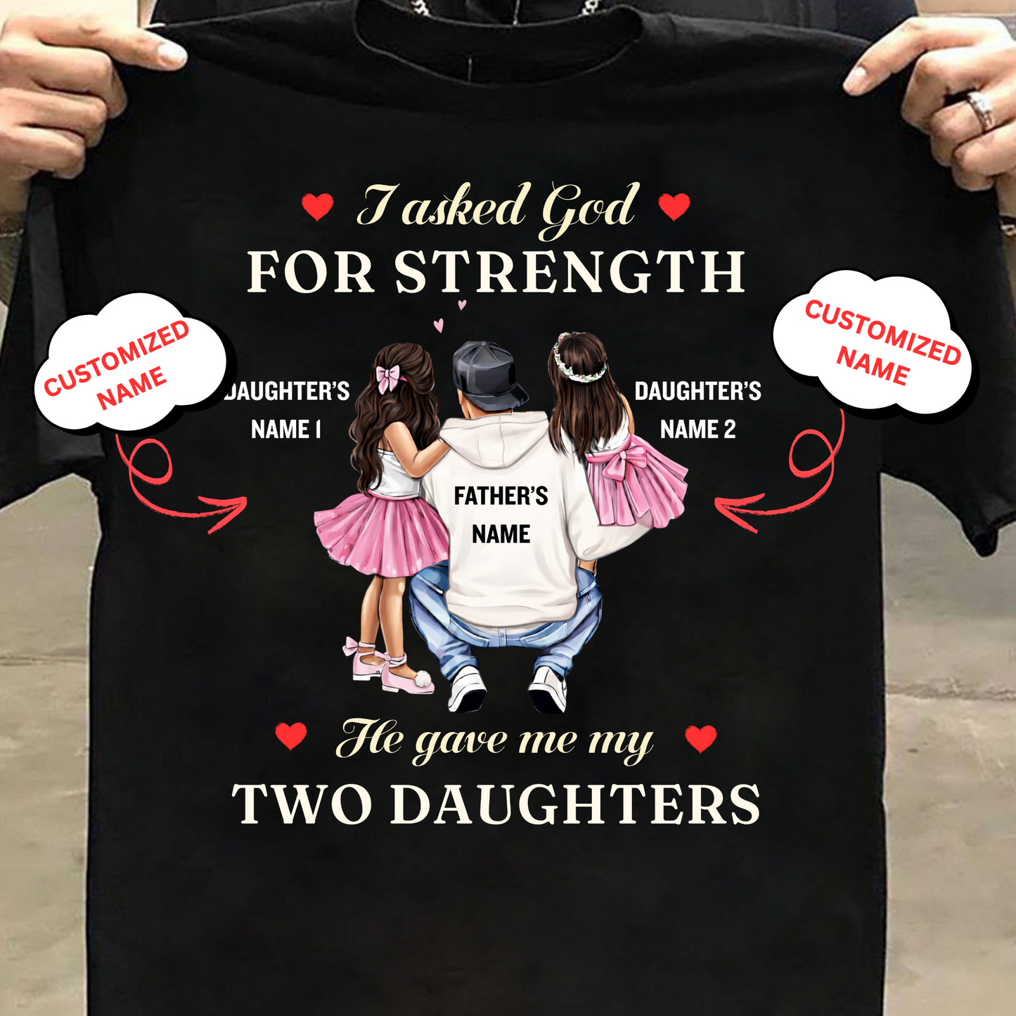 CUSTOMIZED-MY STRENGTH, MY TWO DAUGHTERS (FATHER) CLASSIC T-SHIRT
