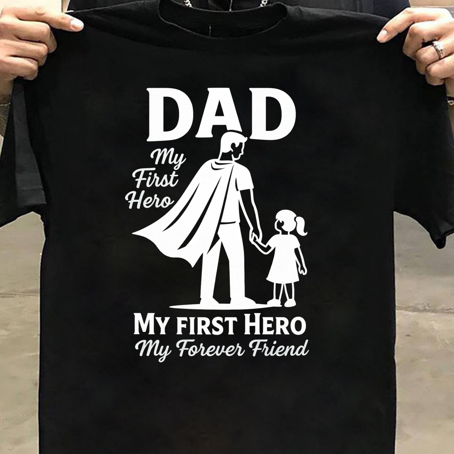 MY FIRST HERO, MY FOREVER FRIEND (FATHER DAUGHTER) CLASSIC T-SHIRT