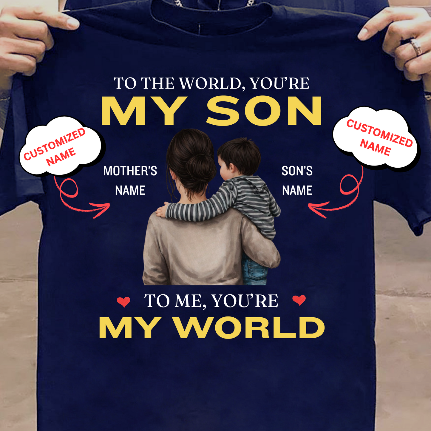 CUSTOMIZED-MY SON, MY WORLD (MOTHER) CLASSIC T-SHIRT