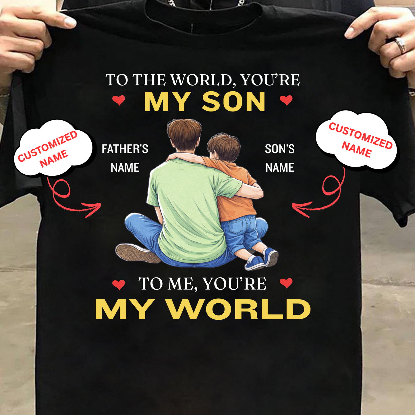 CUSTOMIZED-MY WORLD, MY SON (FATHER) CLASSIC T-SHIRT
