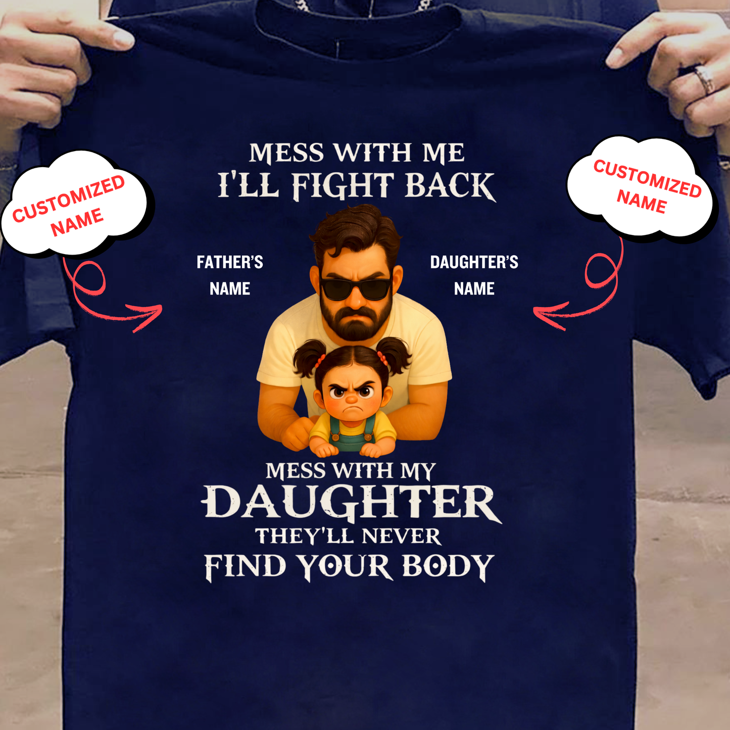CUSTOMIZED-MESS WITH MY DAUGHTER (FATHER & DAUGHTER) CLASSIC T-SHIRT