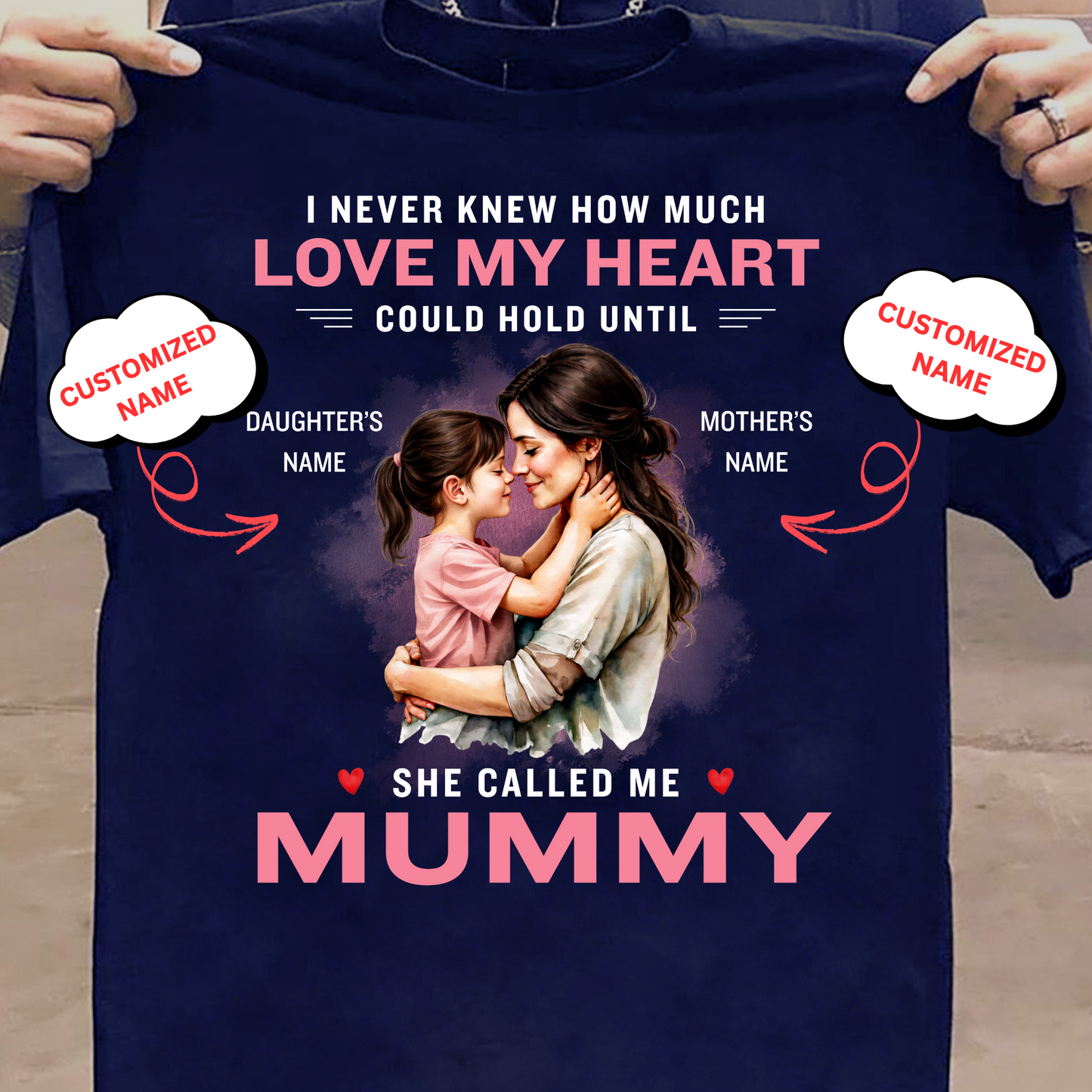 CUSTOMIZED-SHE CALLED ME MUMMY (MOTHER & DAUGHTER) CLASSIC T-SHIRT