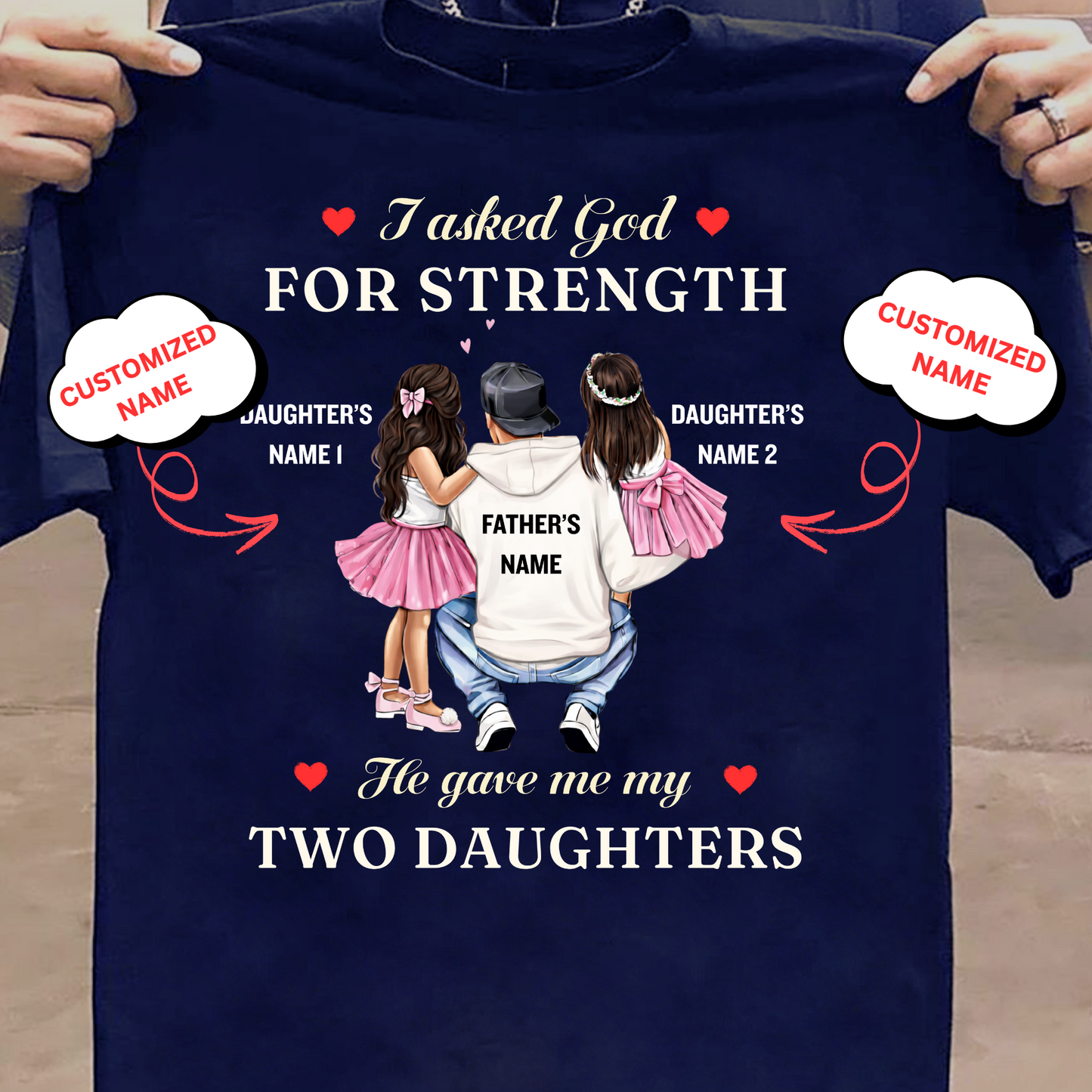 CUSTOMIZED-MY STRENGTH, MY TWO DAUGHTERS (FATHER) CLASSIC T-SHIRT