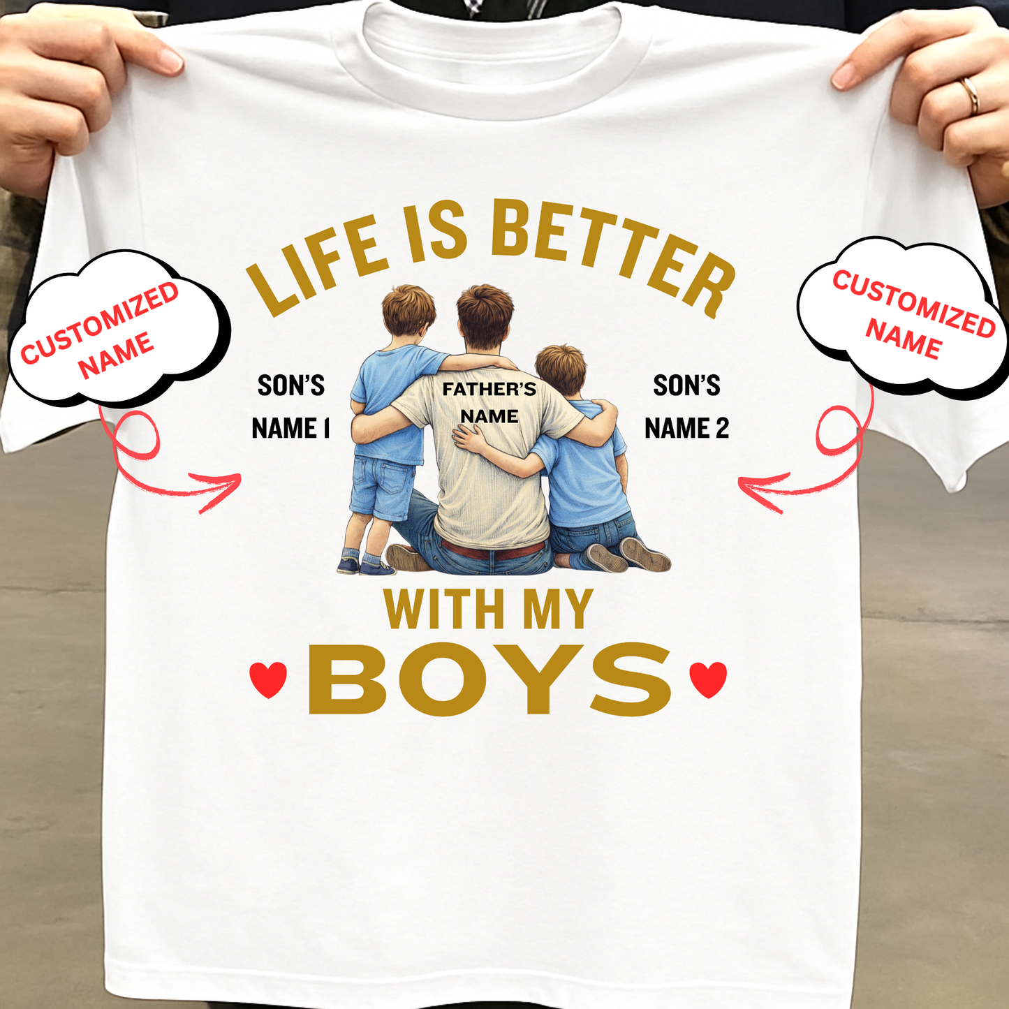 CUSTOMIZED-LIFE IS BETTER WITH MY BOYS (FATHER) CLASSIC T-SHIRT
