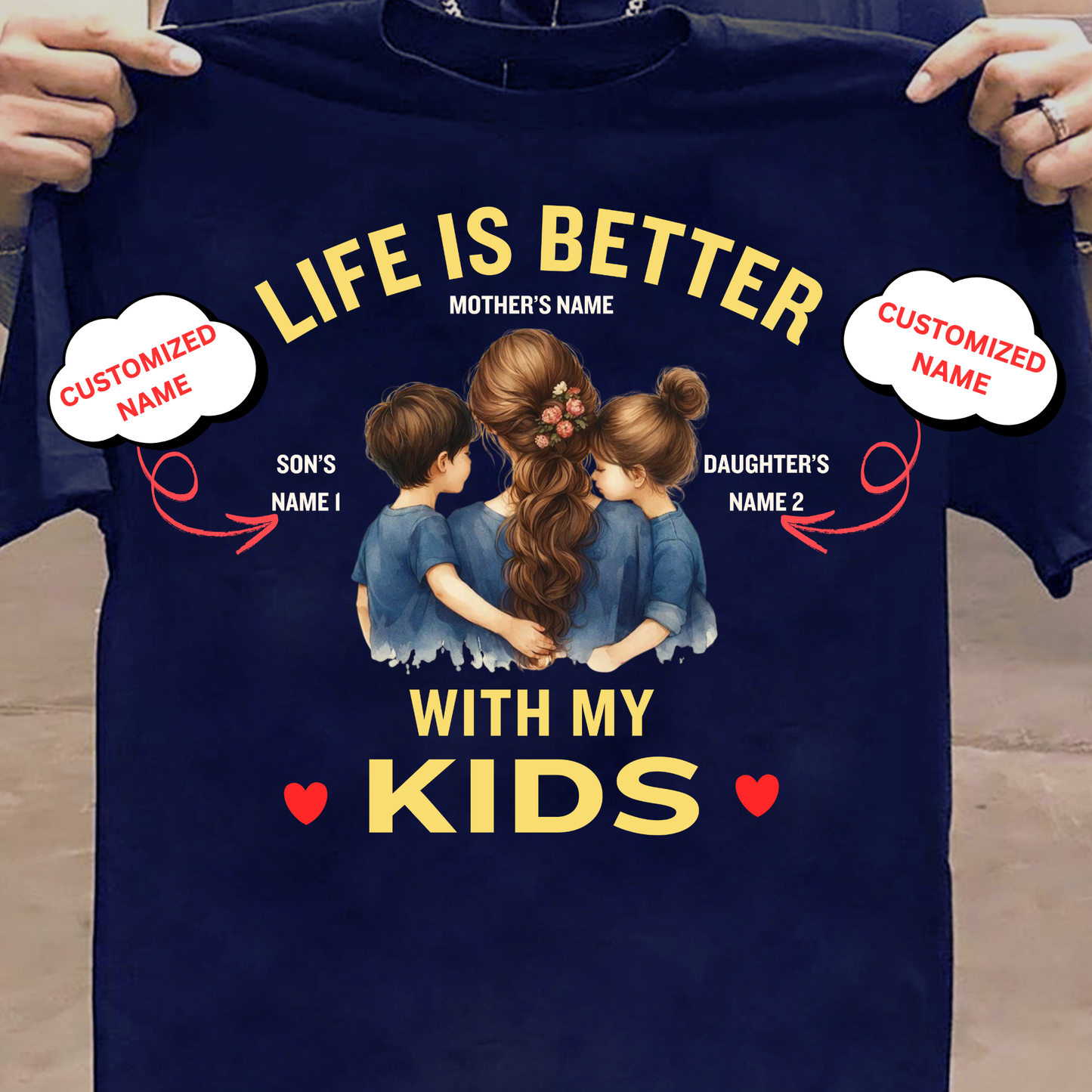 CUSTOMIZED-LIFE IS BETTER WITH MY KIDS (MOTHER) CLASSIC T-SHIRT
