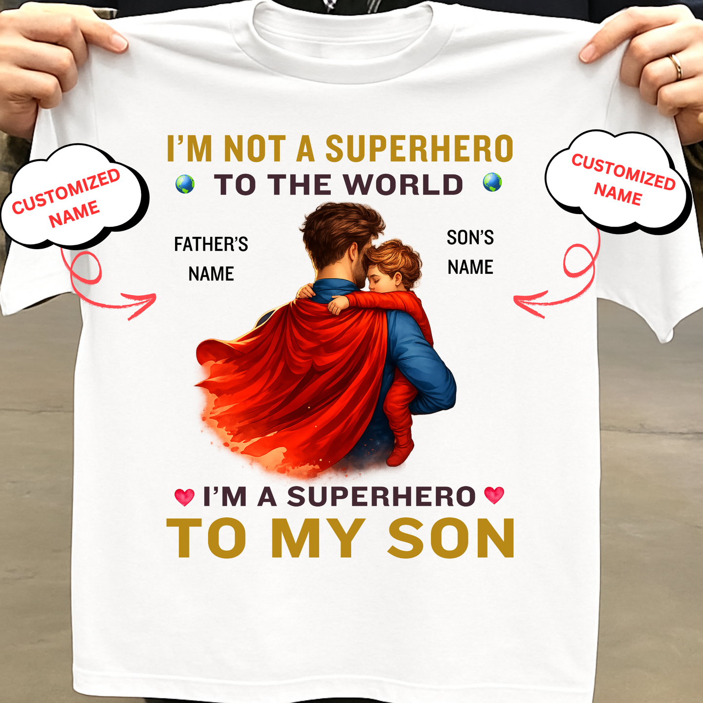 CUSTOMIZED-I'M A SUPERHERO TO MY SON (FATHER & SON) CLASSIC T-SHIRT