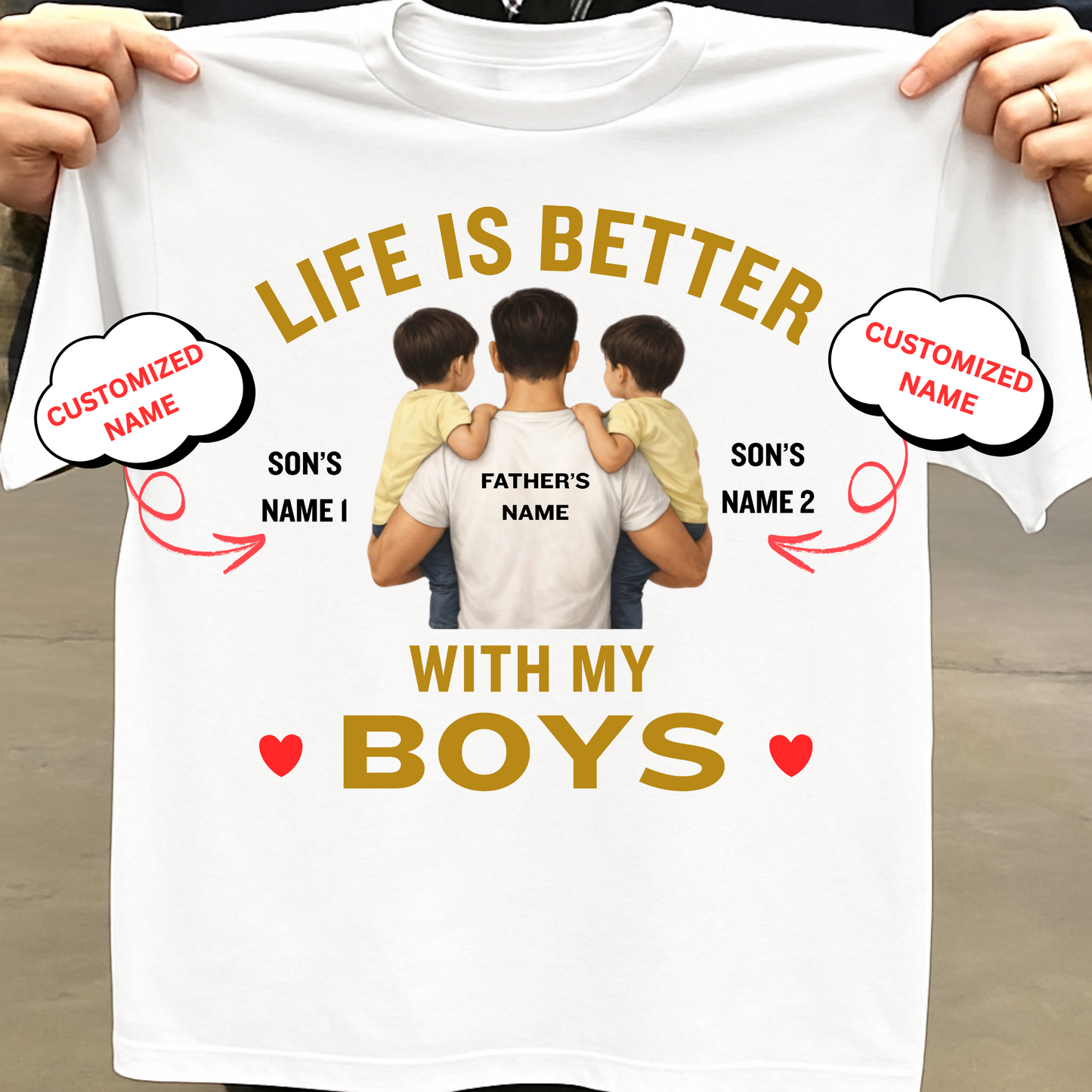 CUSTOMIZED-LIFE IS BETTER WITH MY BOYS (FATHER) CLASSIC T-SHIRT