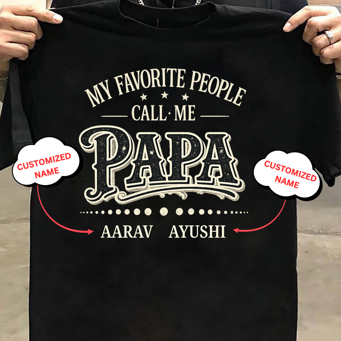 CUSTOMIZED-MY FAVOURITE PEOPLE CALL ME PAPA CLASSIC T-SHIRT