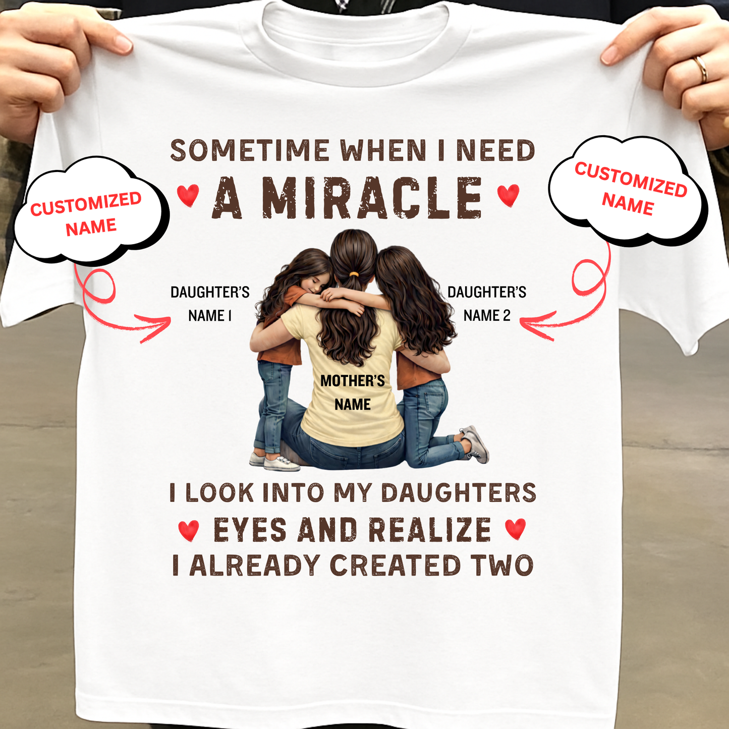 CUSTOMIZED-I ALREADY CREATED TWO MIRACLE DAUGHTERS (MOTHER) CLASSIC T-SHIRT
