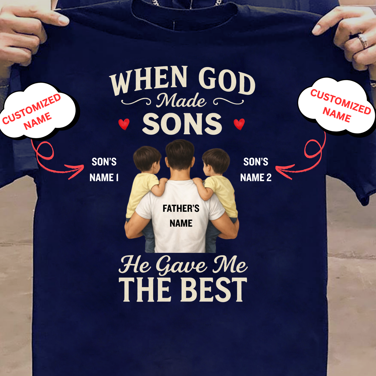 CUSTOMIZED-HE GAVE ME THE BEST SONS (FATHER) CLASSIC T-SHIRT
