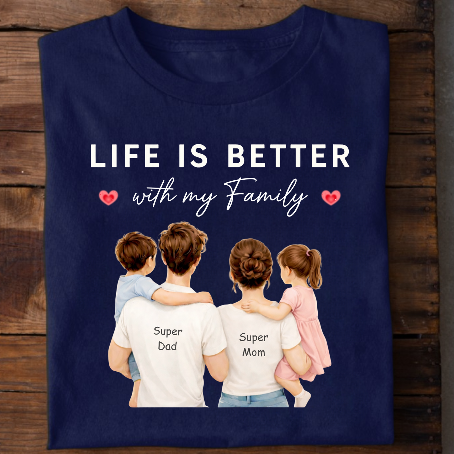 LIFE IS BETTER WITH MY FAMILY (DAD MOM WITH 2 KIDS) CLASSIC T-SHIRT