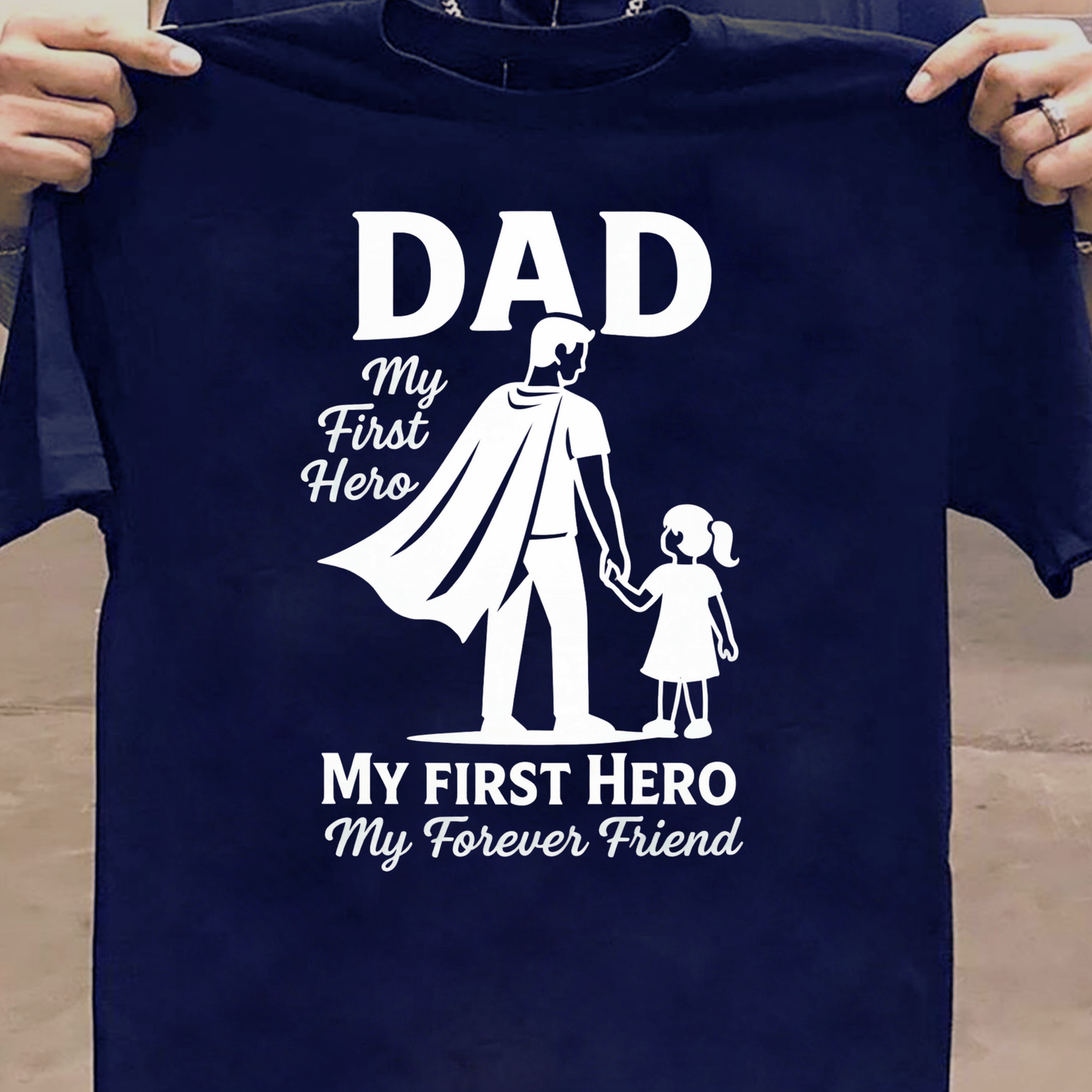MY FIRST HERO, MY FOREVER FRIEND (FATHER DAUGHTER) CLASSIC T-SHIRT