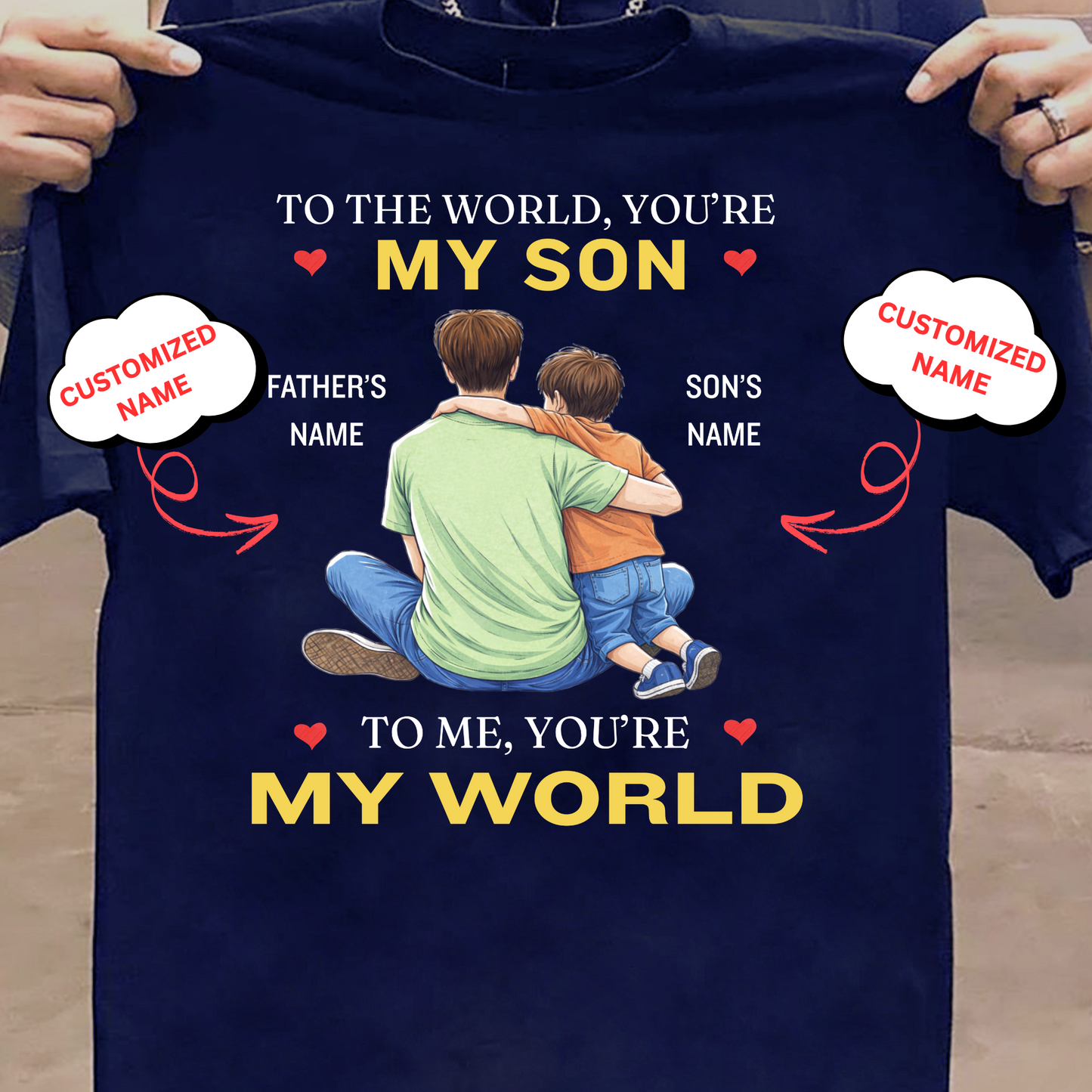 CUSTOMIZED-MY WORLD, MY SON (FATHER) CLASSIC T-SHIRT