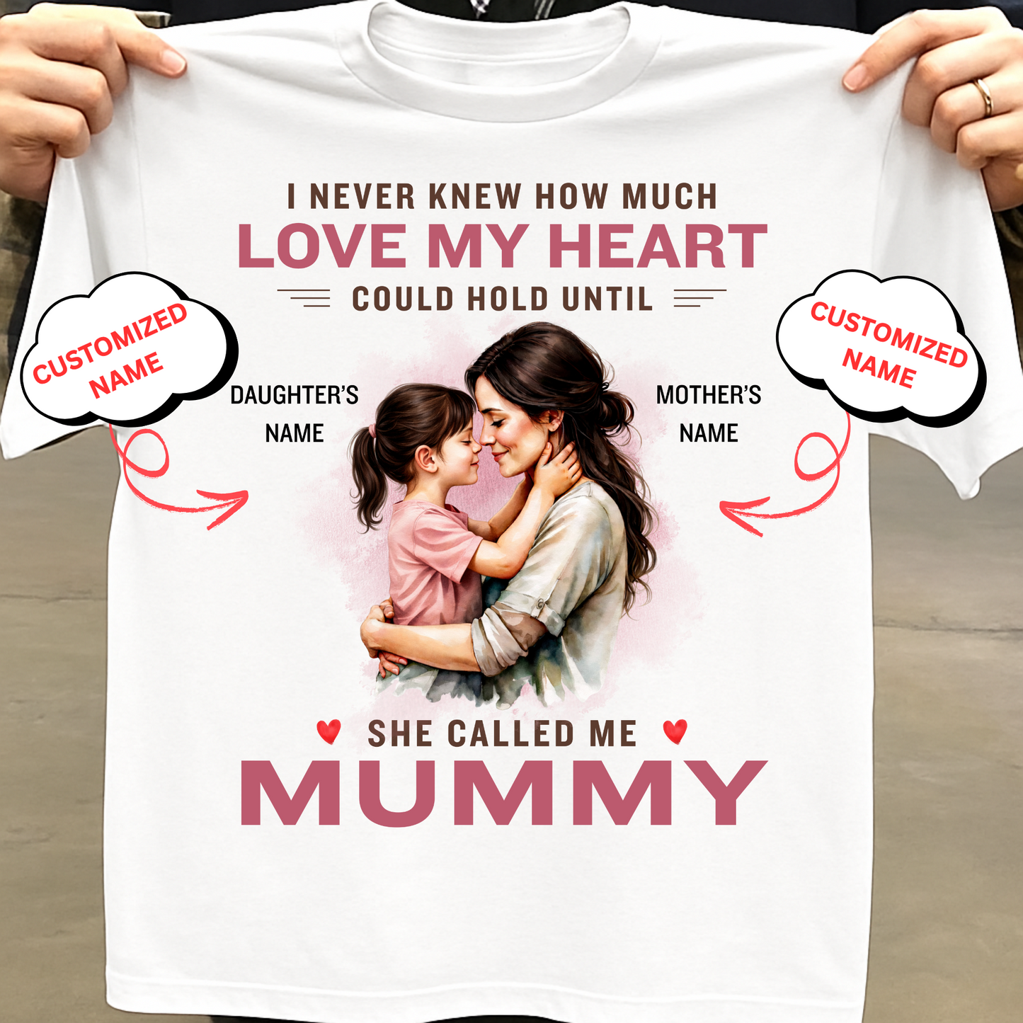 CUSTOMIZED-SHE CALLED ME MUMMY (MOTHER & DAUGHTER) CLASSIC T-SHIRT