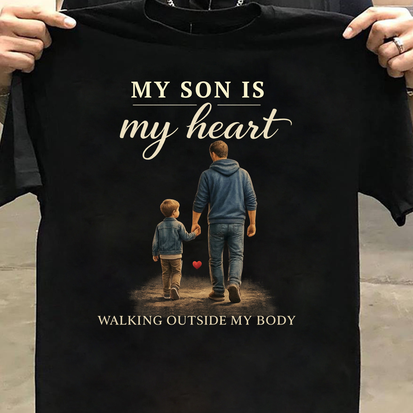 MY SON IS MY HEART WALKING OUTSIDE MY BODY (FATHER & SON) CLASSIC T-SHIRT
