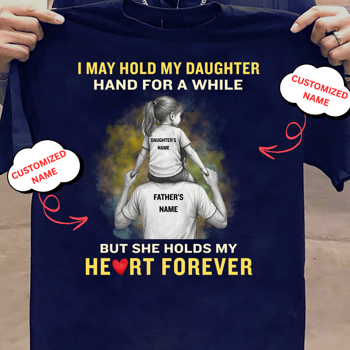 CUSTOMIZED-HOLDS MY HEART FOREVER (FATHER-DAUGHTER) CLASSIC T-SHIRT
