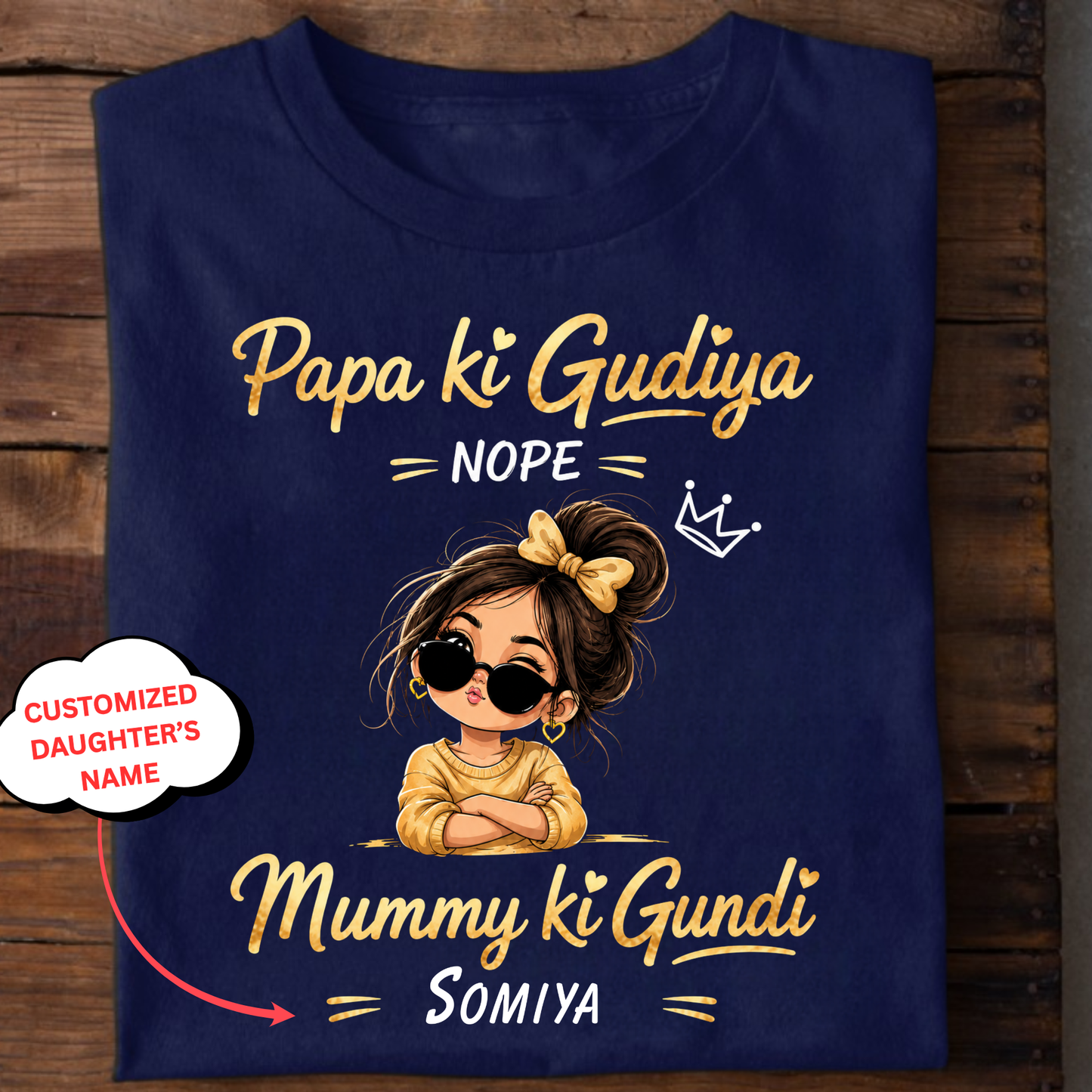 CUSTOMIZED-PAPA KI GUDIYA, NOPE, MUMMY KI GUNDI KIDS & ADULT CLASSIC T-SHIRT