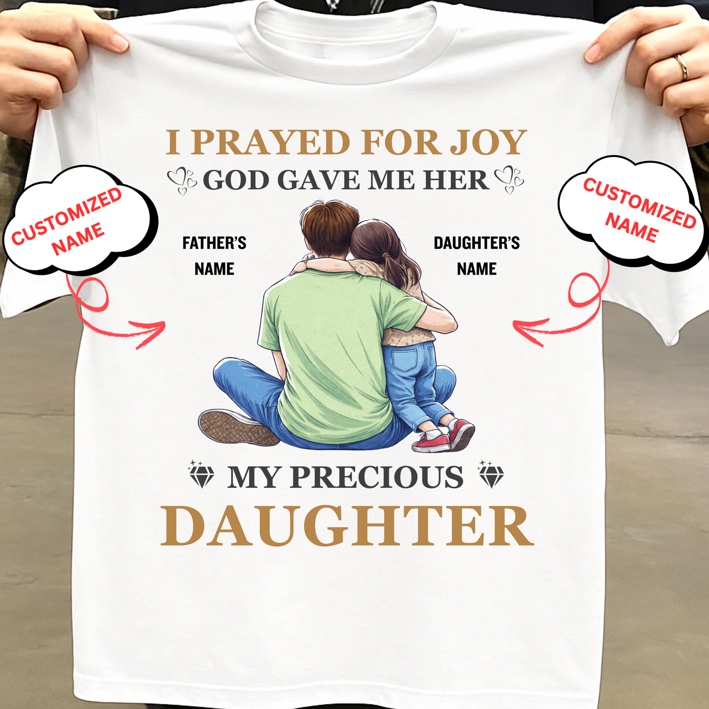 CUSTOMIZED-MY PRECIOUS DAUGHTER (FATHER) CLASSIC T-SHIRT
