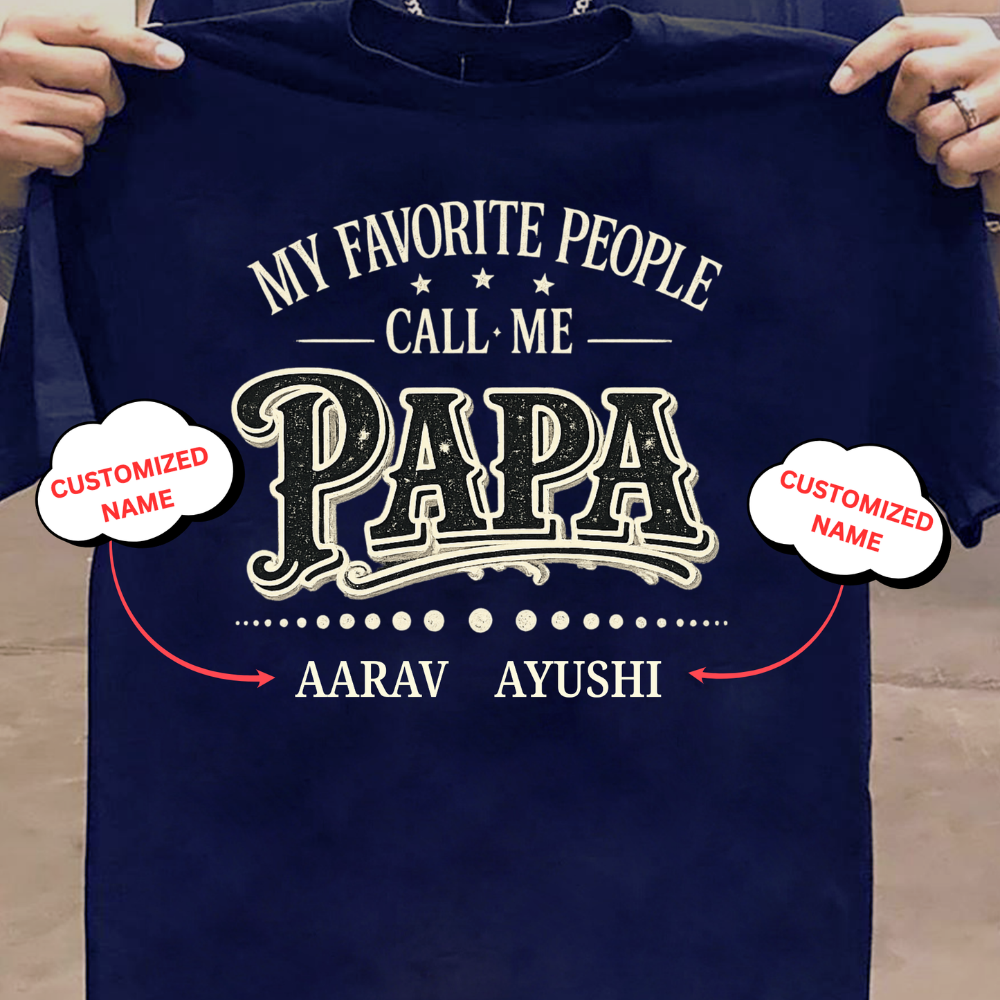 CUSTOMIZED-MY FAVOURITE PEOPLE CALL ME PAPA CLASSIC T-SHIRT