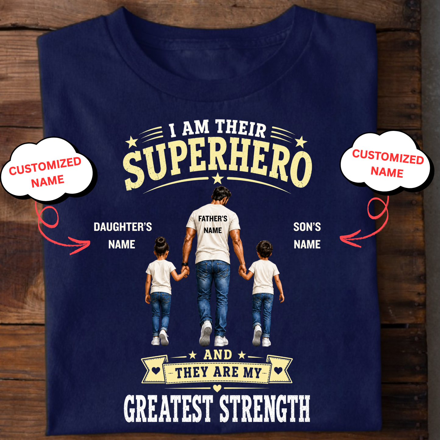 CUSTOMIZED-I AM THEIR SUPERHERO, THEY ARE MY GREATEST STRENGTH (DAD WITH DAUGHTER & SON) CLASSIC T-SHIRT