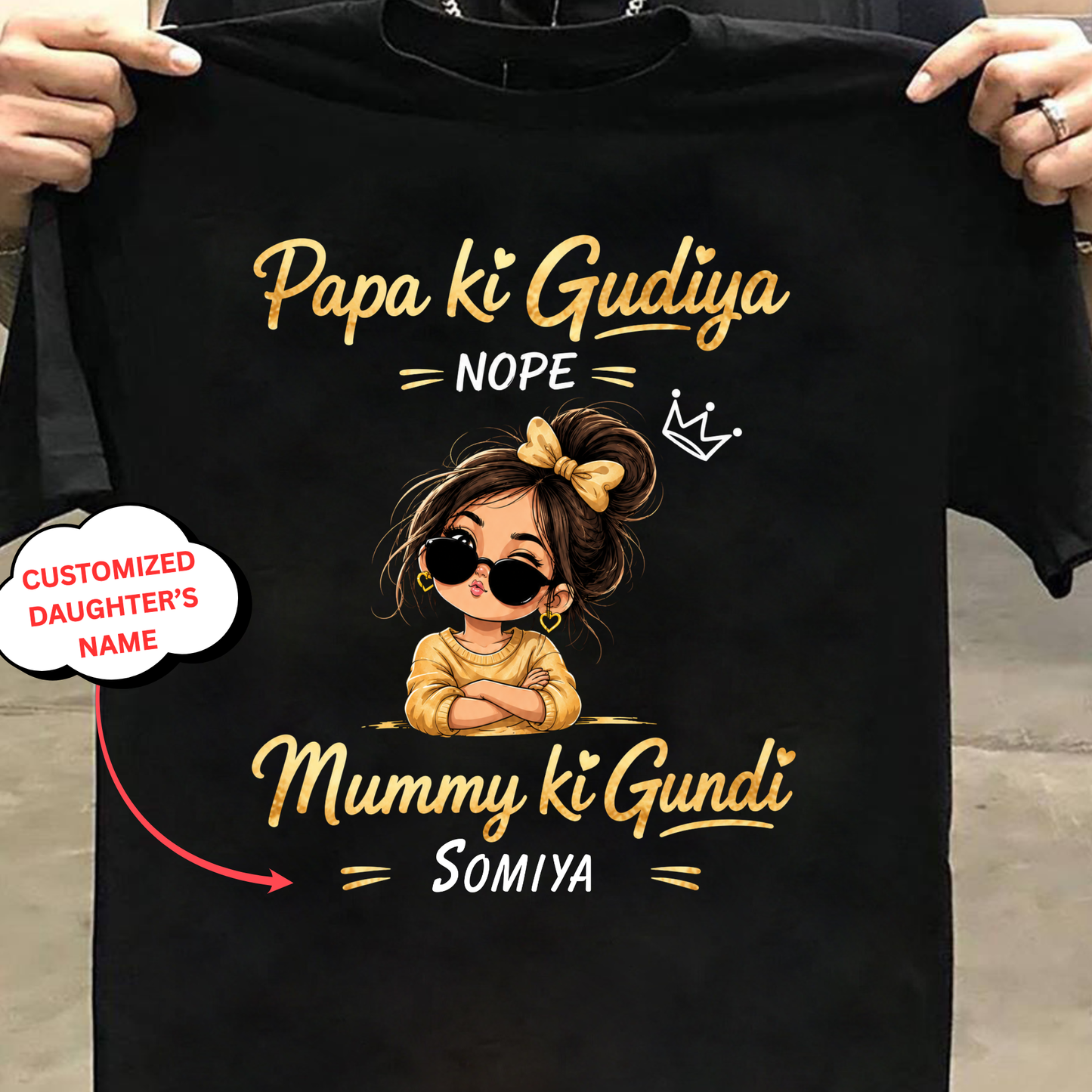 CUSTOMIZED-PAPA KI GUDIYA, NOPE, MUMMY KI GUNDI KIDS & ADULT CLASSIC T-SHIRT