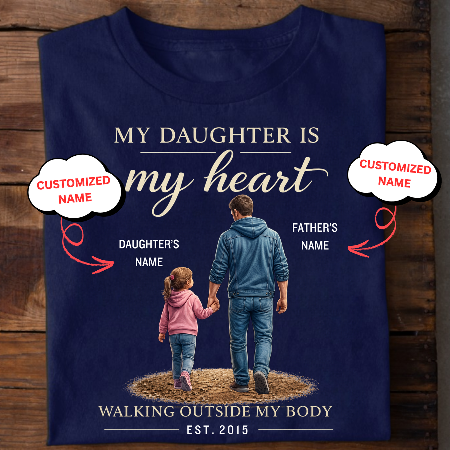 MY DAUGHTER IS MY HEART WALKING OUTSIDE MY BODY (FATHER & DAUGHTER) CLASSIC T-SHIRT