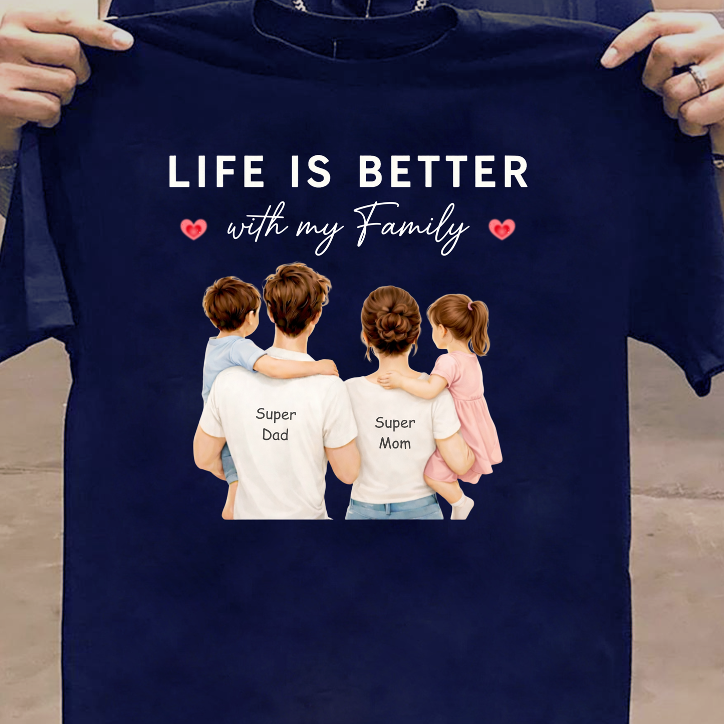 LIFE IS BETTER WITH MY FAMILY (DAD MOM WITH 2 KIDS) CLASSIC T-SHIRT