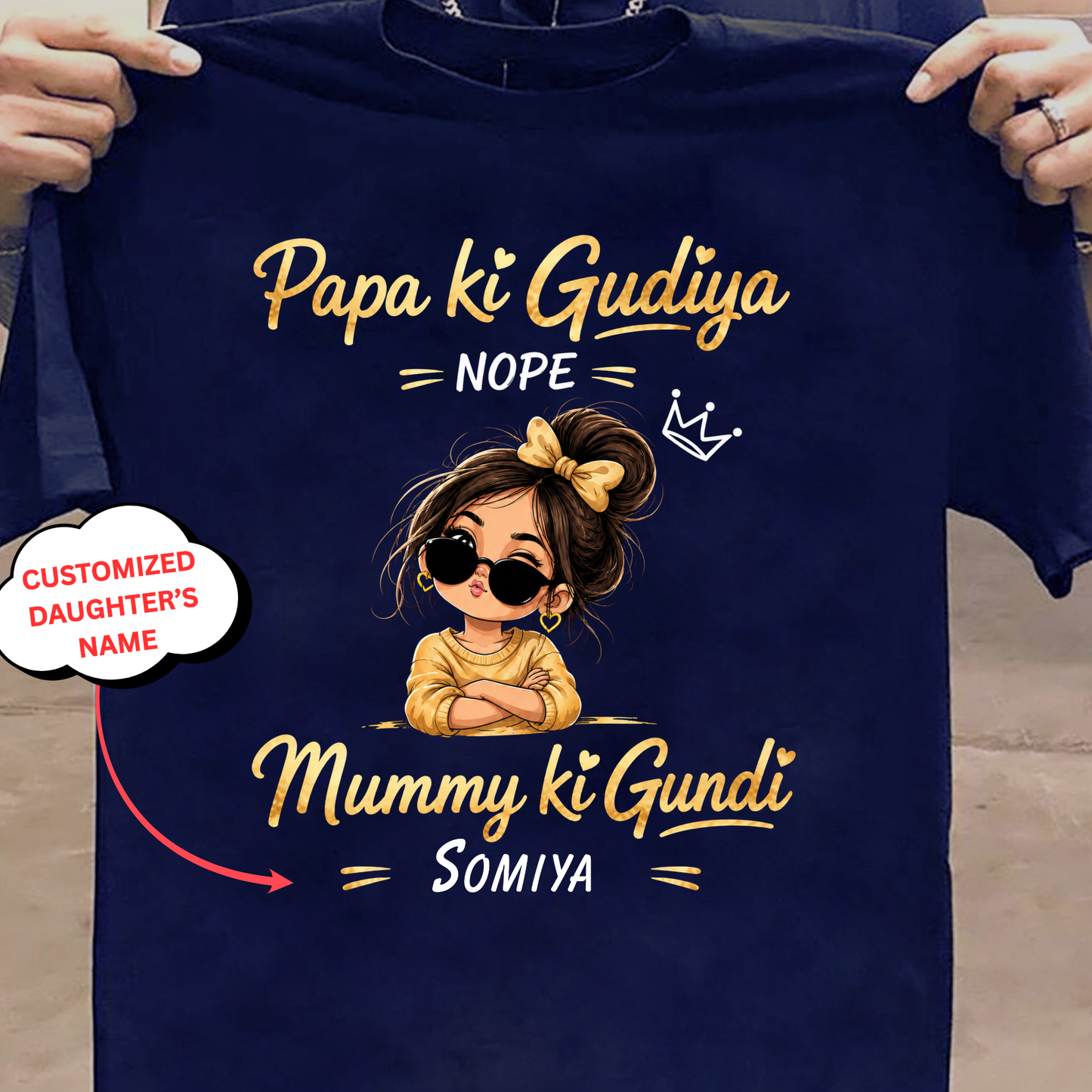 CUSTOMIZED-PAPA KI GUDIYA, NOPE, MUMMY KI GUNDI KIDS & ADULT CLASSIC T-SHIRT