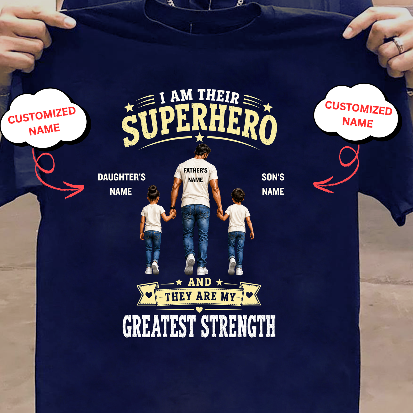 CUSTOMIZED-I AM THEIR SUPERHERO, THEY ARE MY GREATEST STRENGTH (DAD WITH DAUGHTER & SON) CLASSIC T-SHIRT
