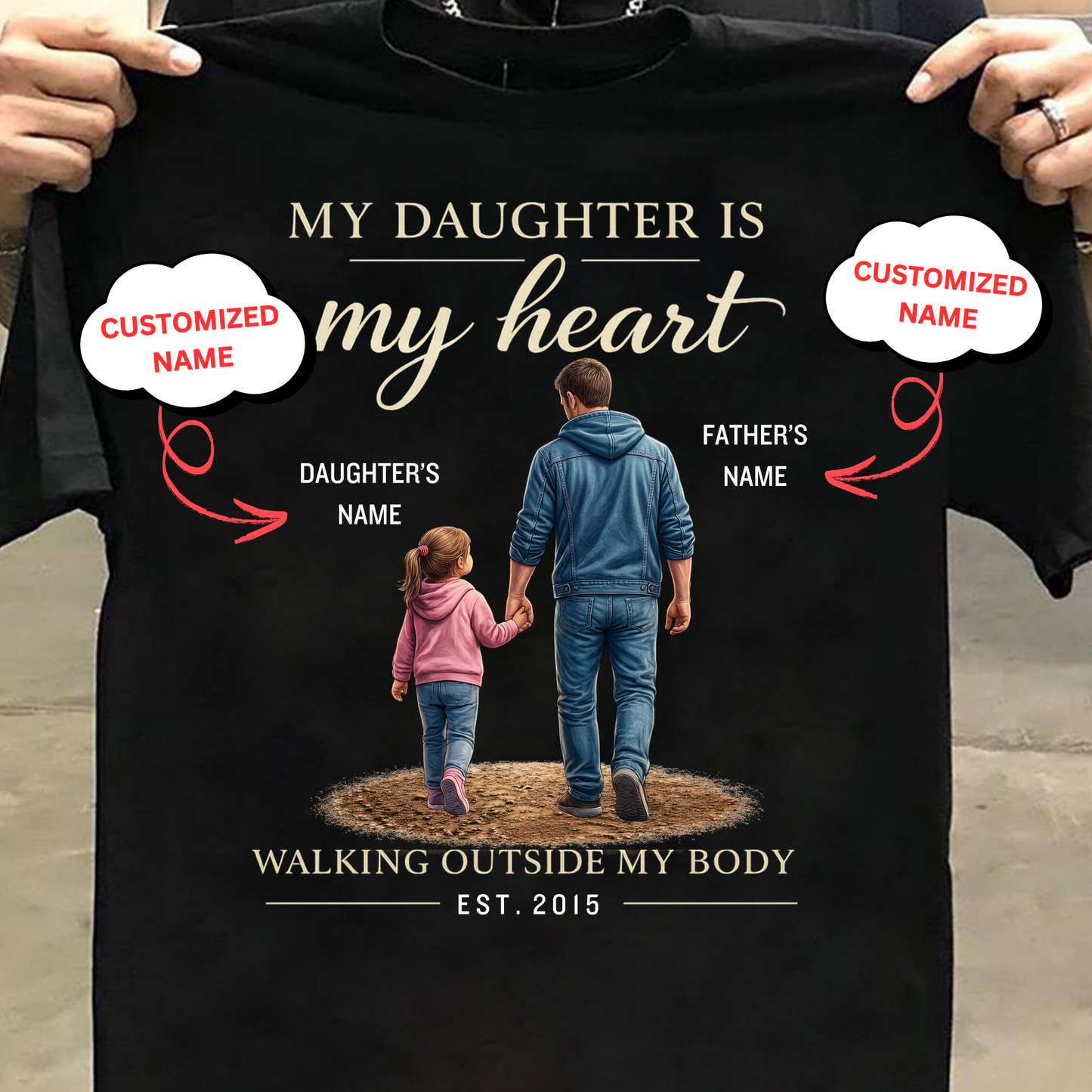MY DAUGHTER IS MY HEART WALKING OUTSIDE MY BODY (FATHER & DAUGHTER) CLASSIC T-SHIRT