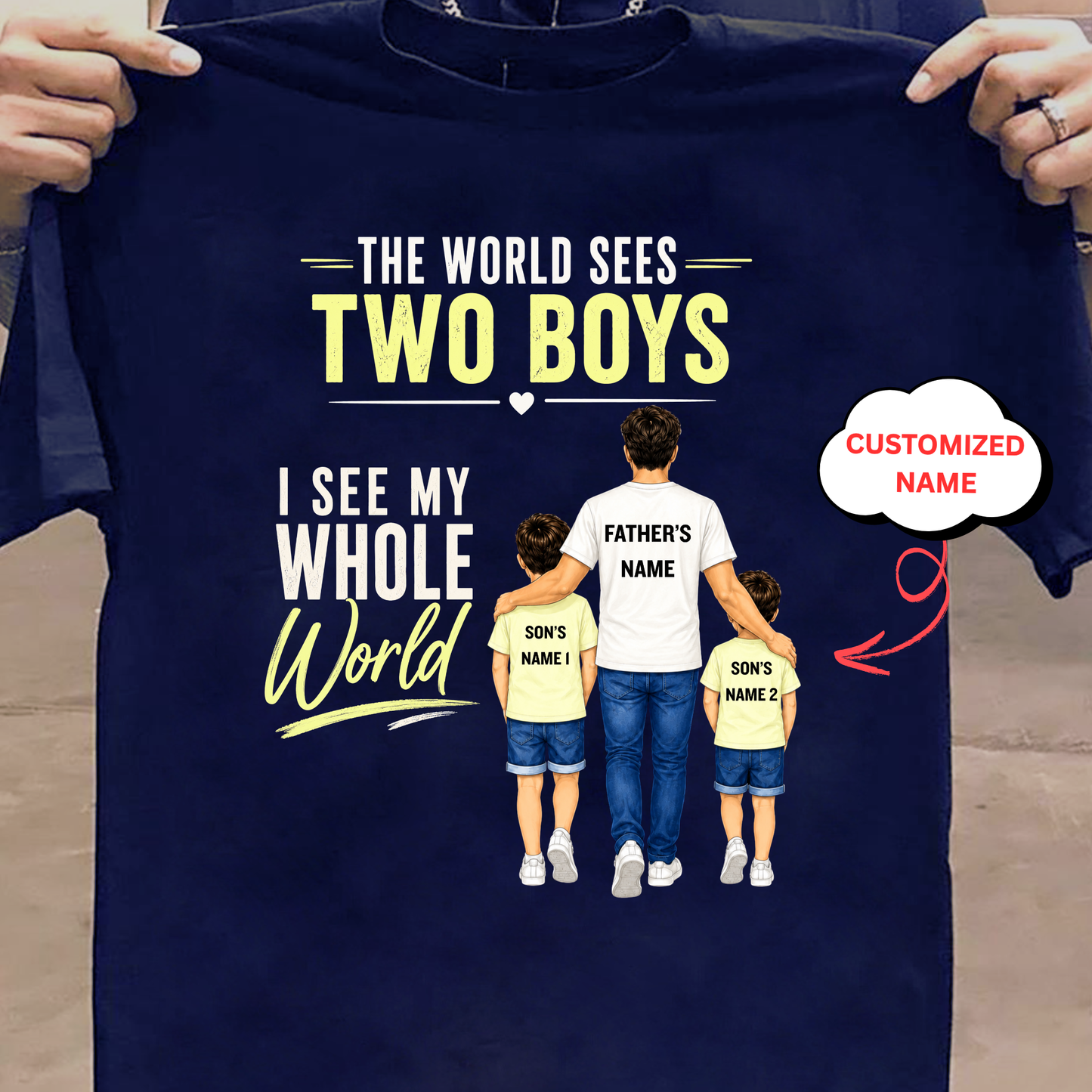 CUSTOMIZED-THE WORLD SEES 2 BOYS (DAD & SONS) CLASSIC T-SHIRT