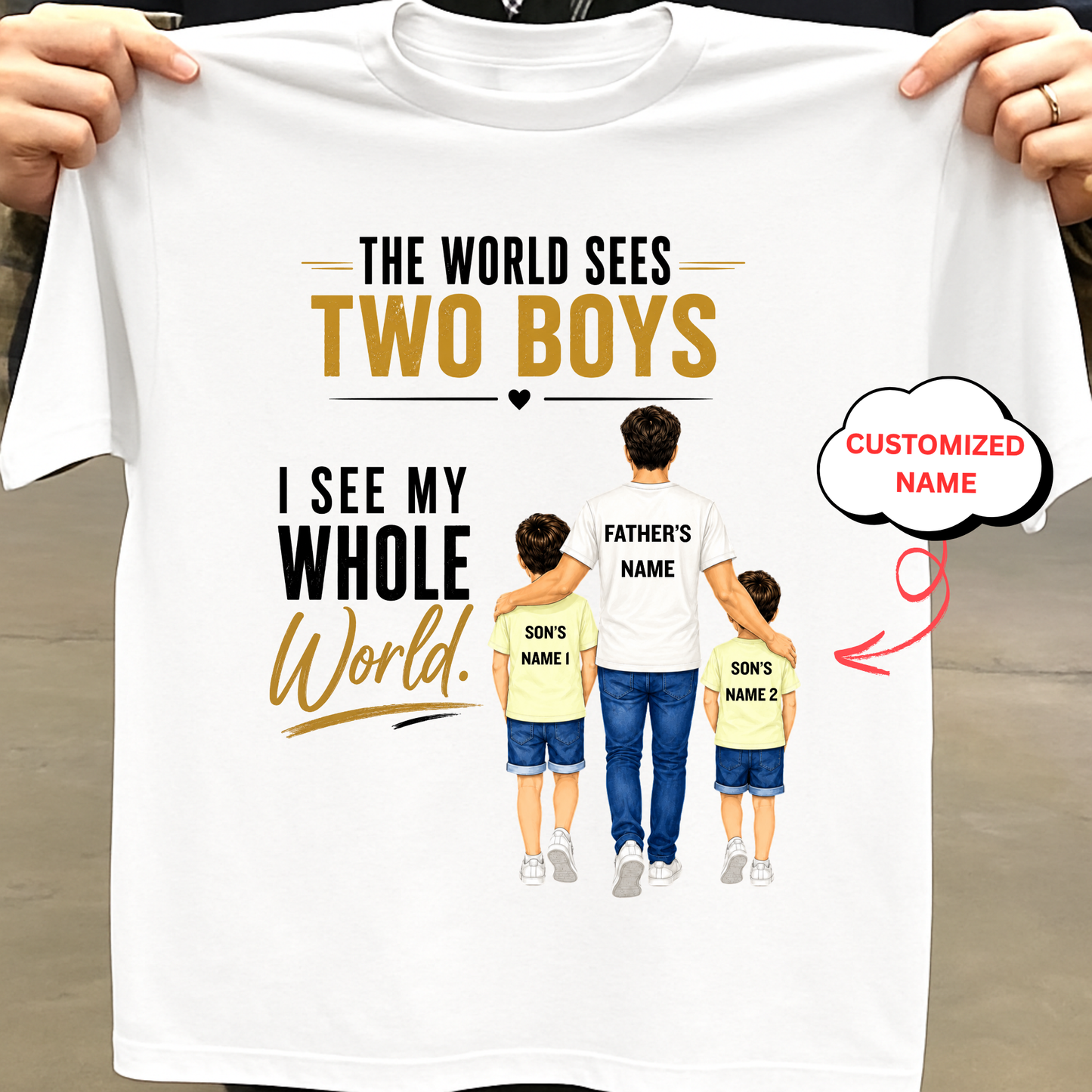 CUSTOMIZED-THE WORLD SEES 2 BOYS (DAD & SONS) CLASSIC T-SHIRT