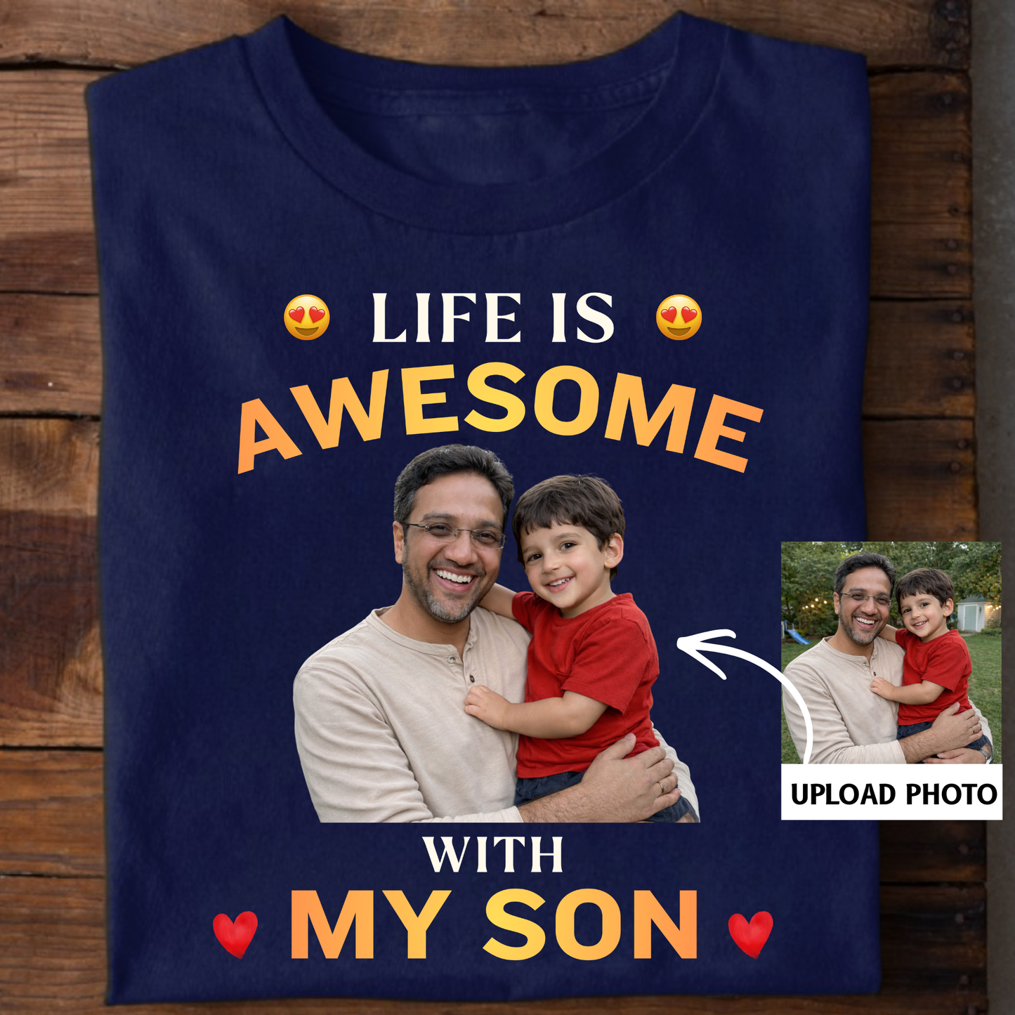 PHOTO CUSTOMIZED-LIFE IS AWESOME WITH MY SON(FATHER) CLASSIC T-SHIRT
