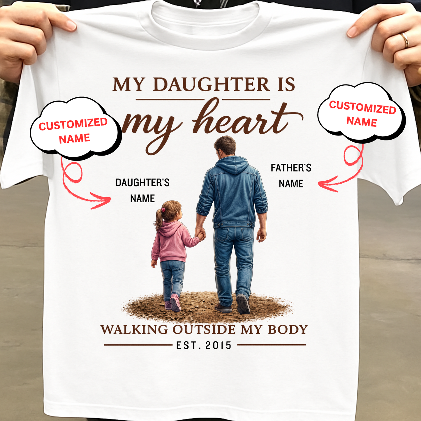 MY DAUGHTER IS MY HEART WALKING OUTSIDE MY BODY (FATHER & DAUGHTER) CLASSIC T-SHIRT