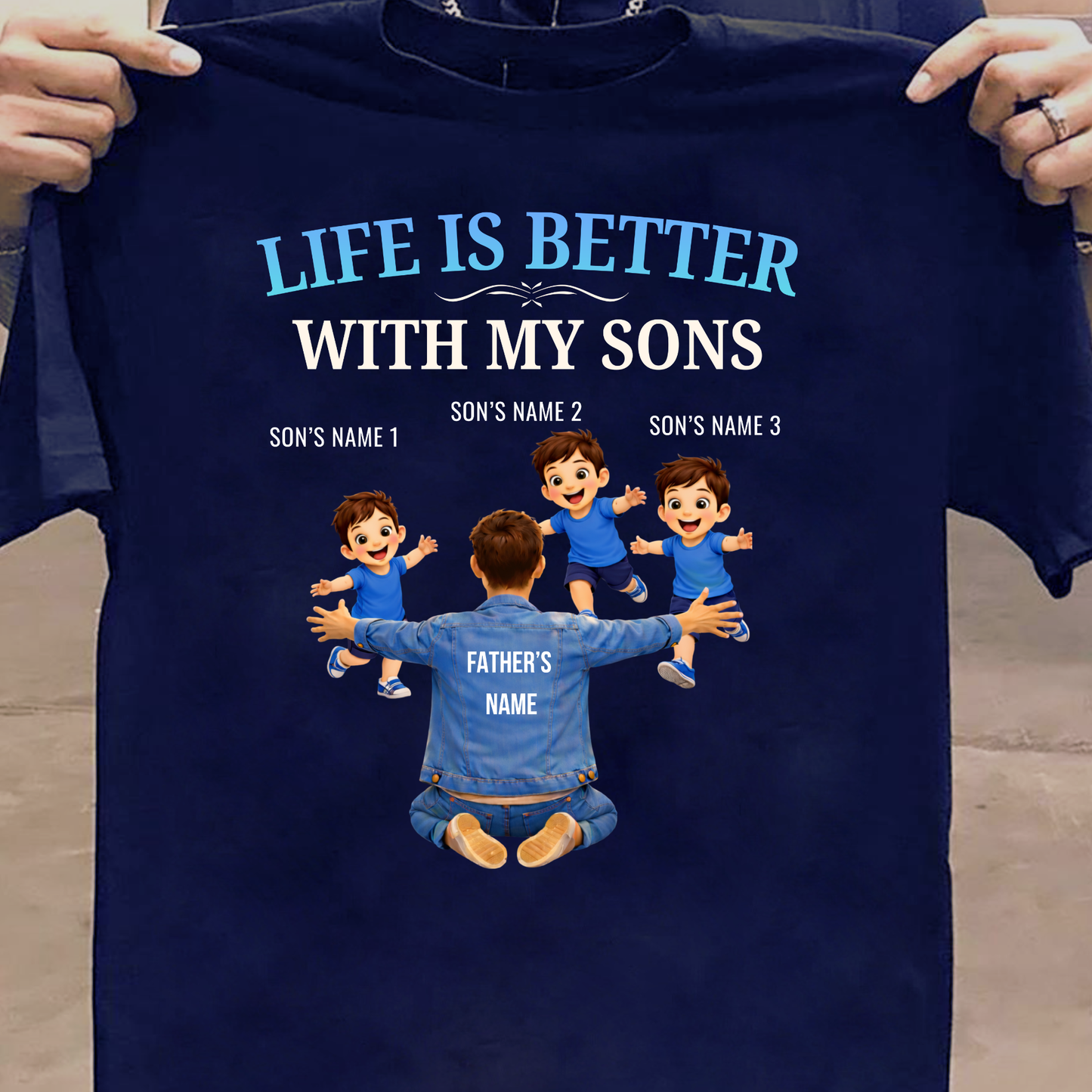 CUSTOMIZED-LIFE IS BETTER WITH MY THREE SONS (FATHER & SONS) CLASSIC T-SHIRT