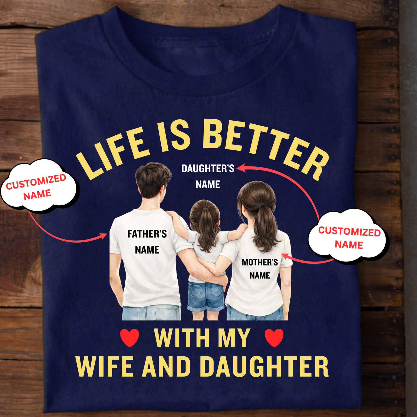 CUSTOMIZED-LIFE IS BETTER WITH MY WIFE AND DAUGHTER (FATHER) CLASSIC T-SHIRT