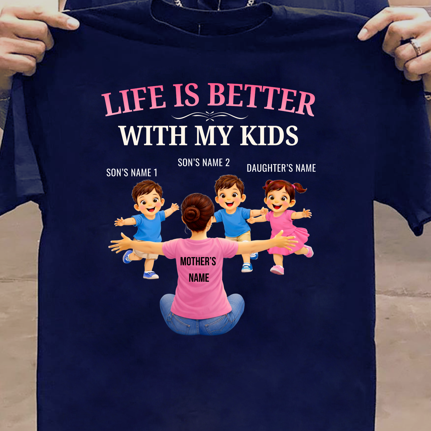 CUSTOMIZED-LIFE IS BETTER WITH MY TWO SONS AND A DAUGHTER (MOTHER & KIDS) THREE CLASSIC T-SHIRT
