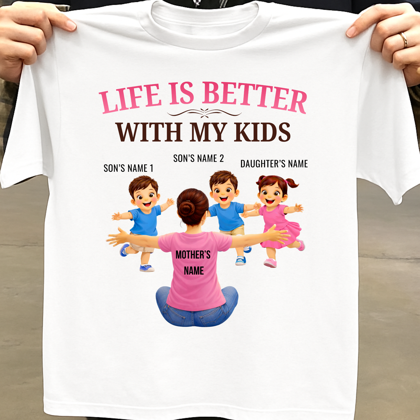 CUSTOMIZED-LIFE IS BETTER WITH MY TWO SONS AND A DAUGHTER (MOTHER & KIDS) THREE CLASSIC T-SHIRT