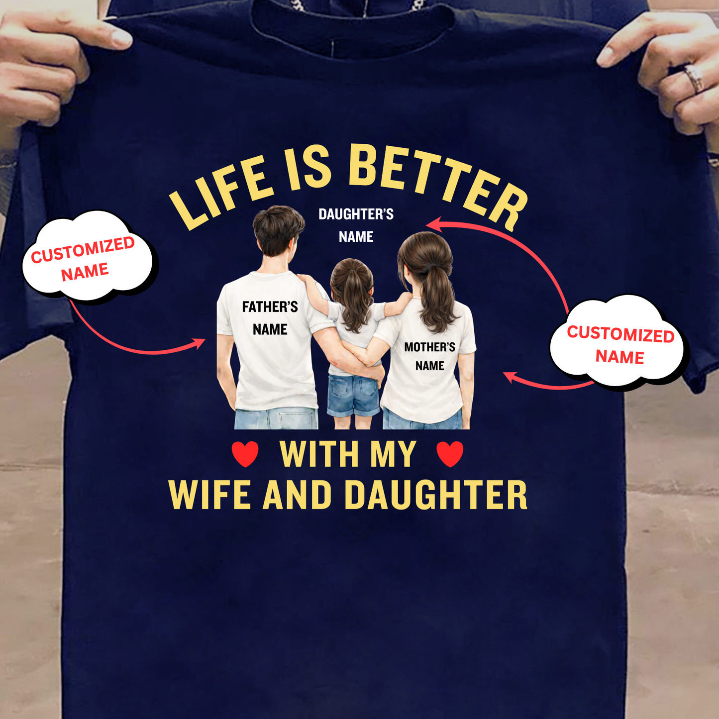 CUSTOMIZED-LIFE IS BETTER WITH MY WIFE AND DAUGHTER (FATHER) CLASSIC T-SHIRT