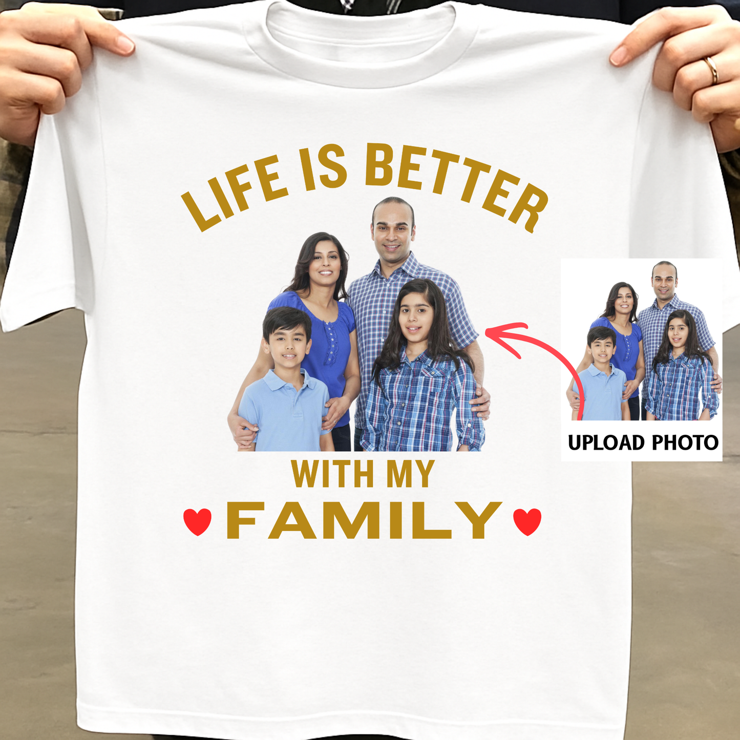 PHOTO CUSTOMIZED-LIFE IS BETTER WITH MY FAMILY (FATHER, MOTHER AND KIDS) CLASSIC T-SHIRT