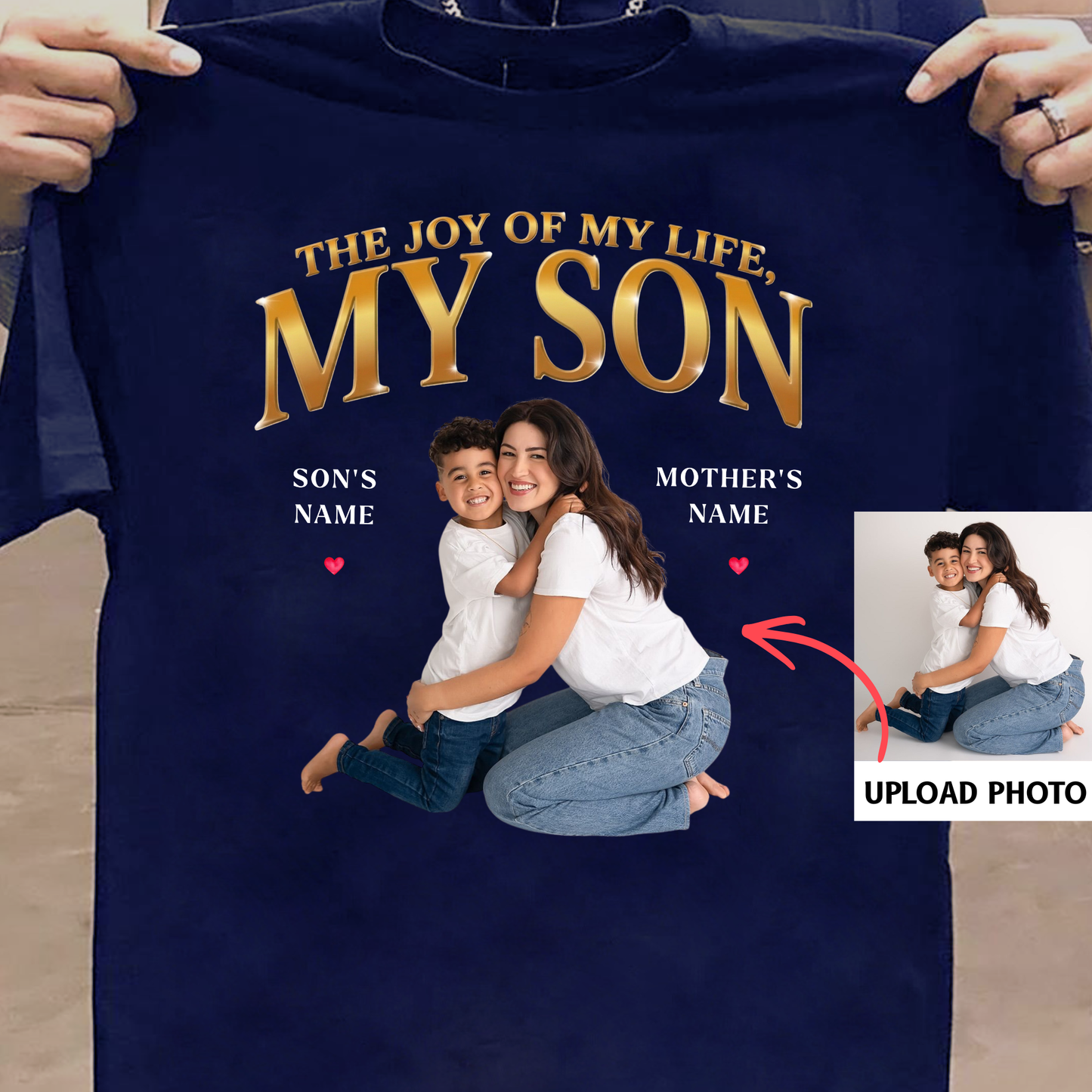 PHOTO CUSTOMIZED-THE JOY OF MY LIFE, MY SON (MOTHER) CLASSIC T-SHIRT