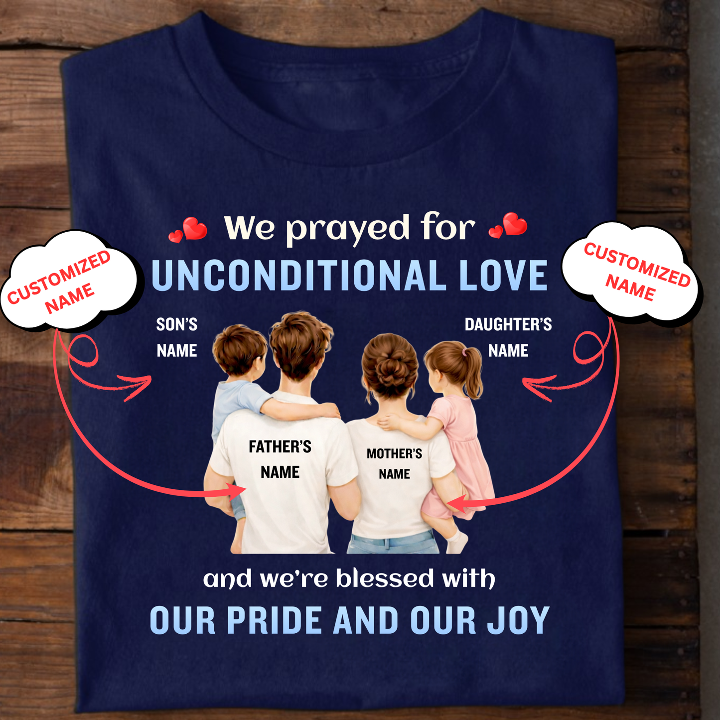 CUSTOMIZED- OUR UNCONDITIONAL LOVE, OUR PRIDE AND OUR JOY (FATHER & MOTHER AND KIDS) CLASSIC T-SHIRT