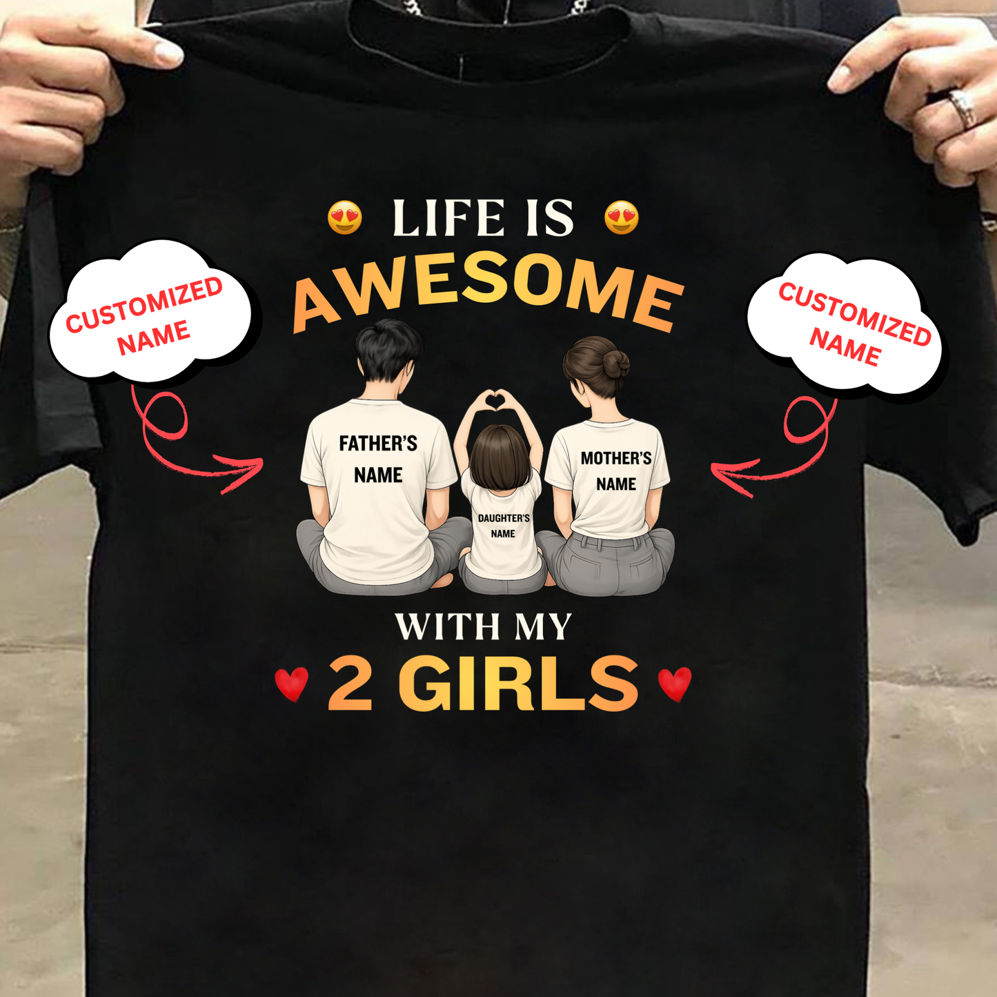 CUSTOMIZED-LIFE IS AWESOME WITH MY 2 GIRLS (FATHER & MOTHER WITH DAUGHTER) CLASSIC T-SHIRT