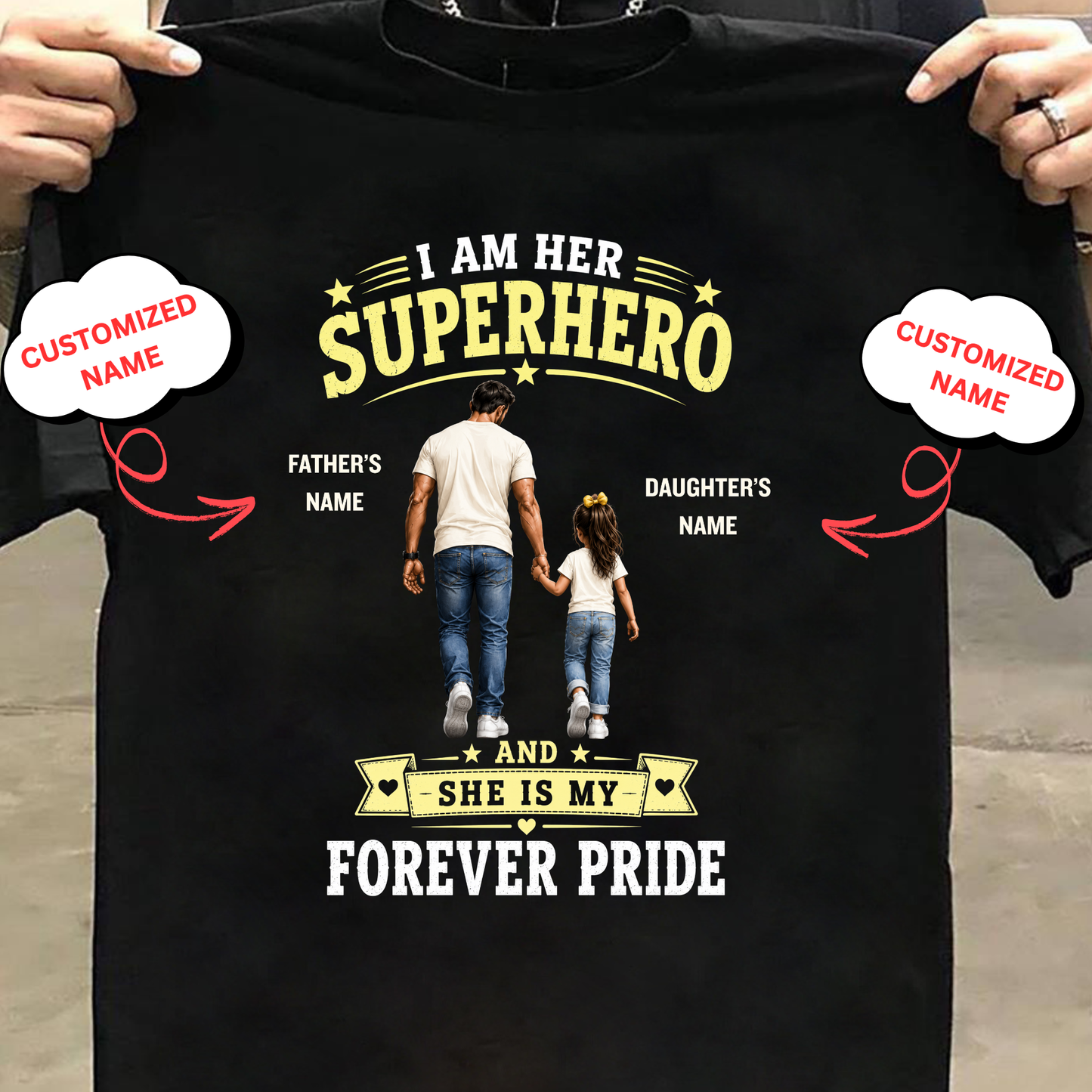 CUSTOMIZED-I AM HER SUPERHERO (DAD & DAUGHTER) CLASSIC T-SHIRT