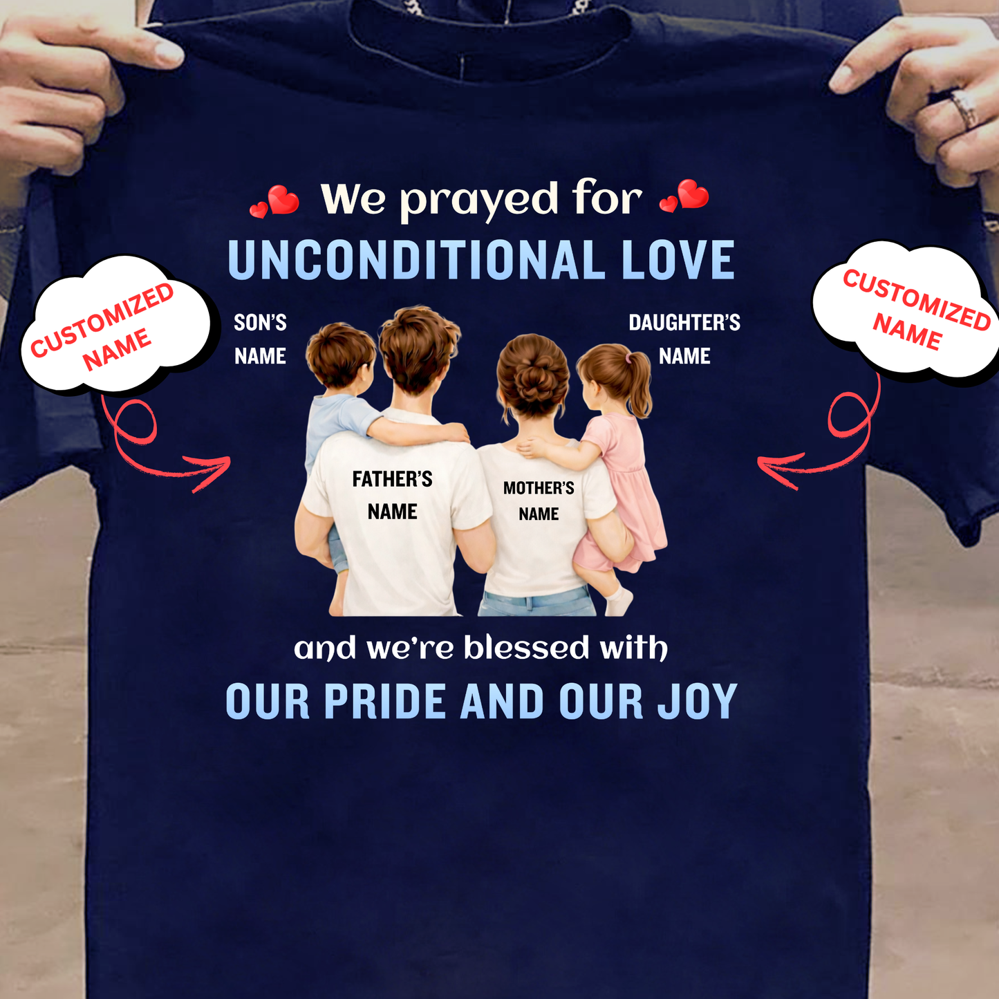 CUSTOMIZED- OUR UNCONDITIONAL LOVE, OUR PRIDE AND OUR JOY (FATHER & MOTHER AND KIDS) CLASSIC T-SHIRT
